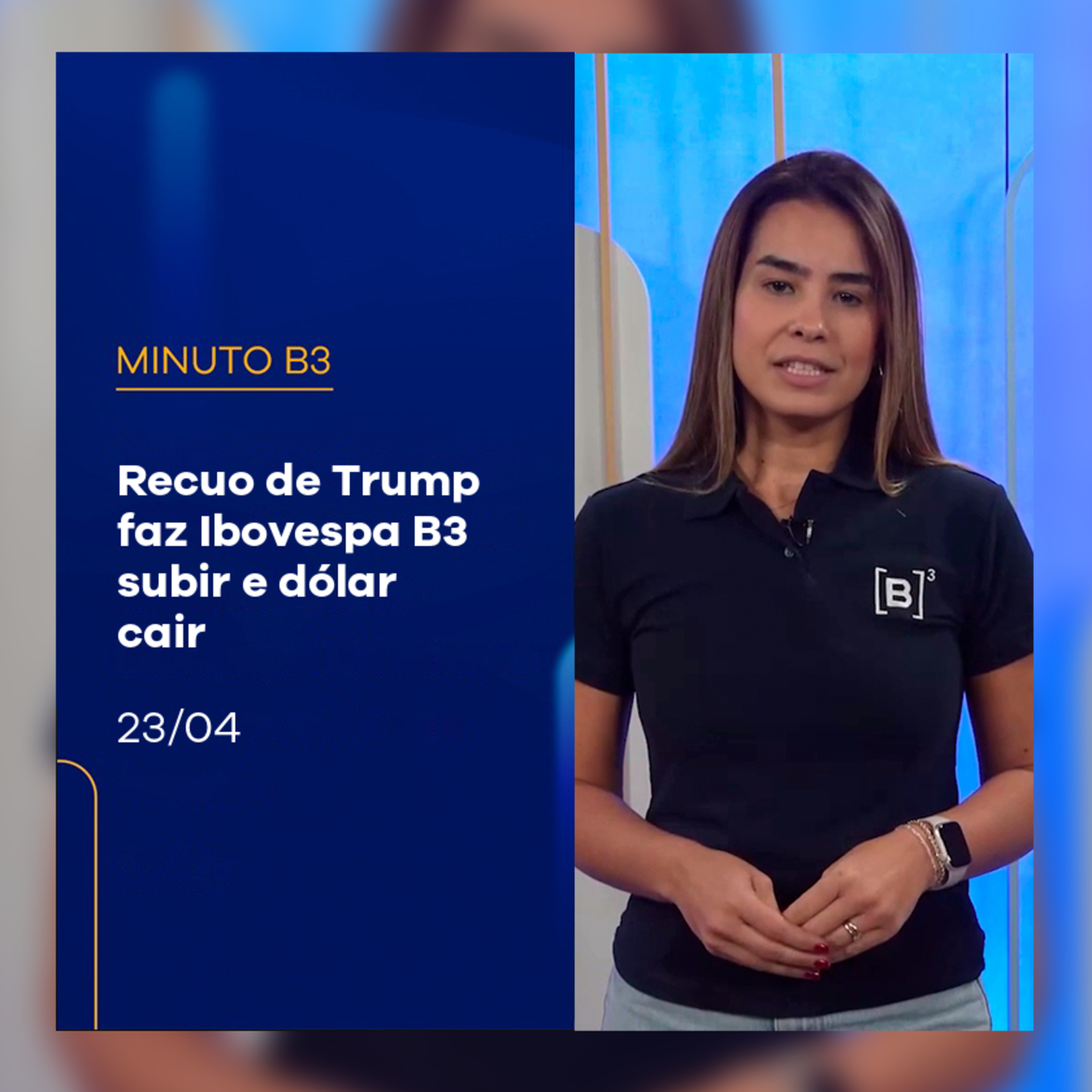 Recuo de Trump faz Ibovespa B3 subir e dólar cair | Minuto B3 –23/04/2025 episode artwork