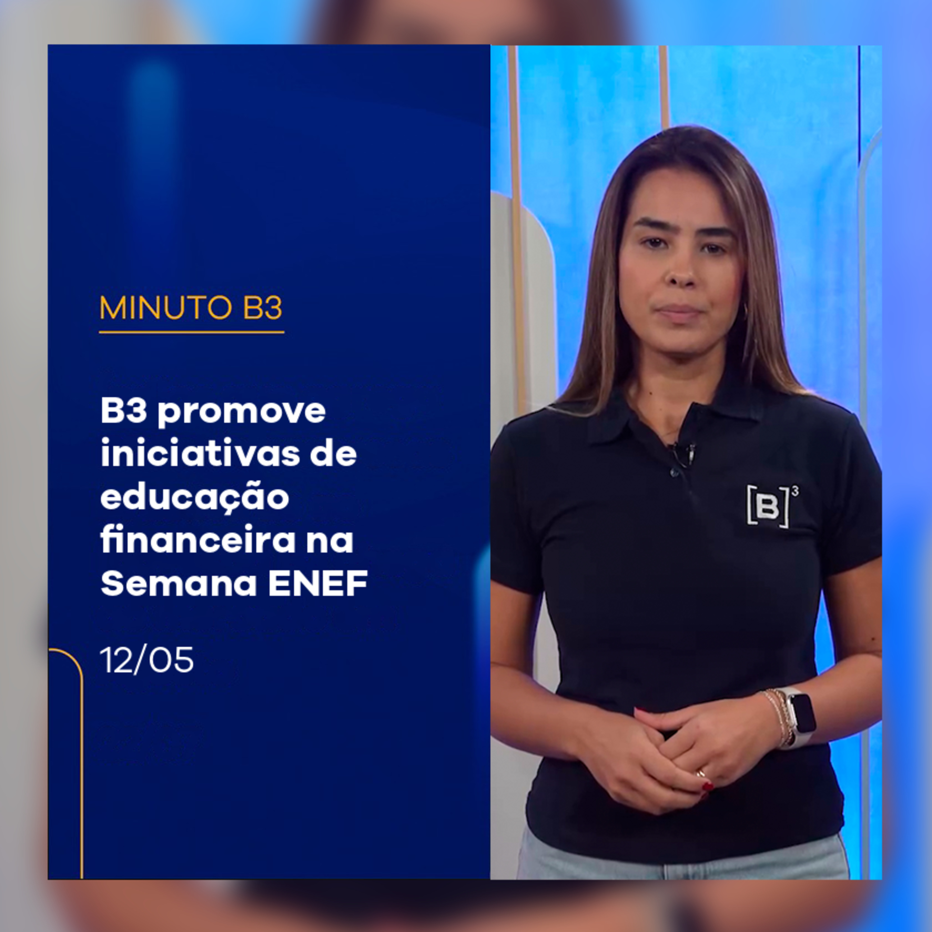 B3 promove iniciativas de educação financeira na Semana ENEF | Minuto B3 – 12/05/2025 episode artwork