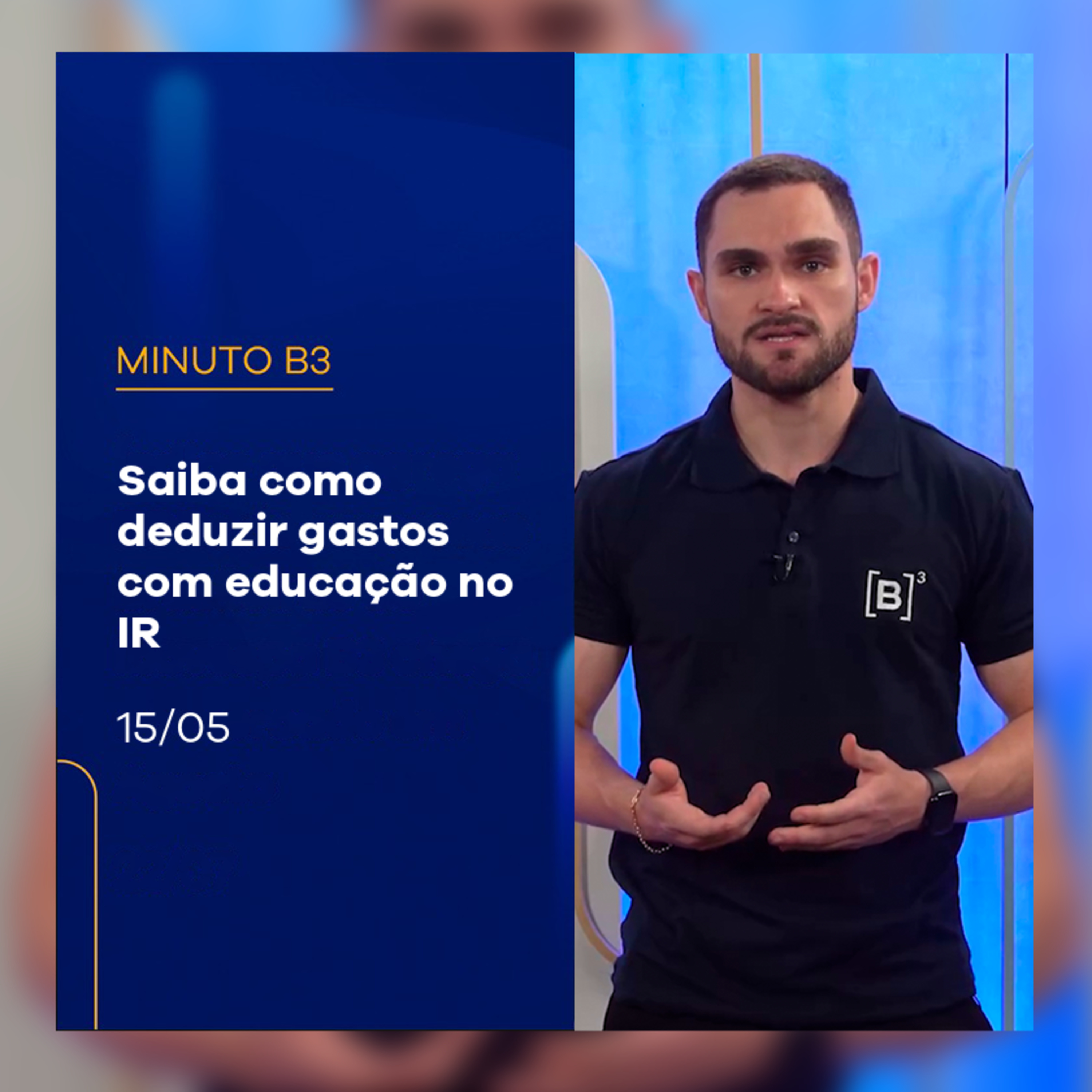 Saiba como deduzir gastos com educação no IR | Minuto B3 – 15/05/2025 episode artwork