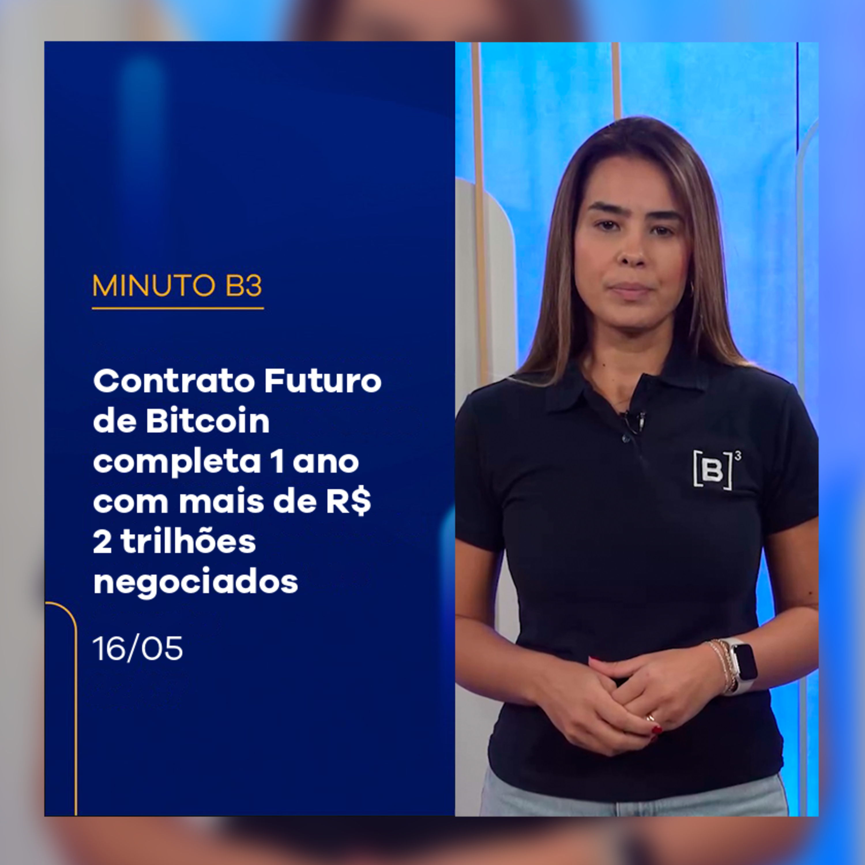 Contrato Futuro de Bitcoin completa 1 ano com mais de R$ 2 trilhões negociados | Minuto B3 – 16/05/2025 episode artwork