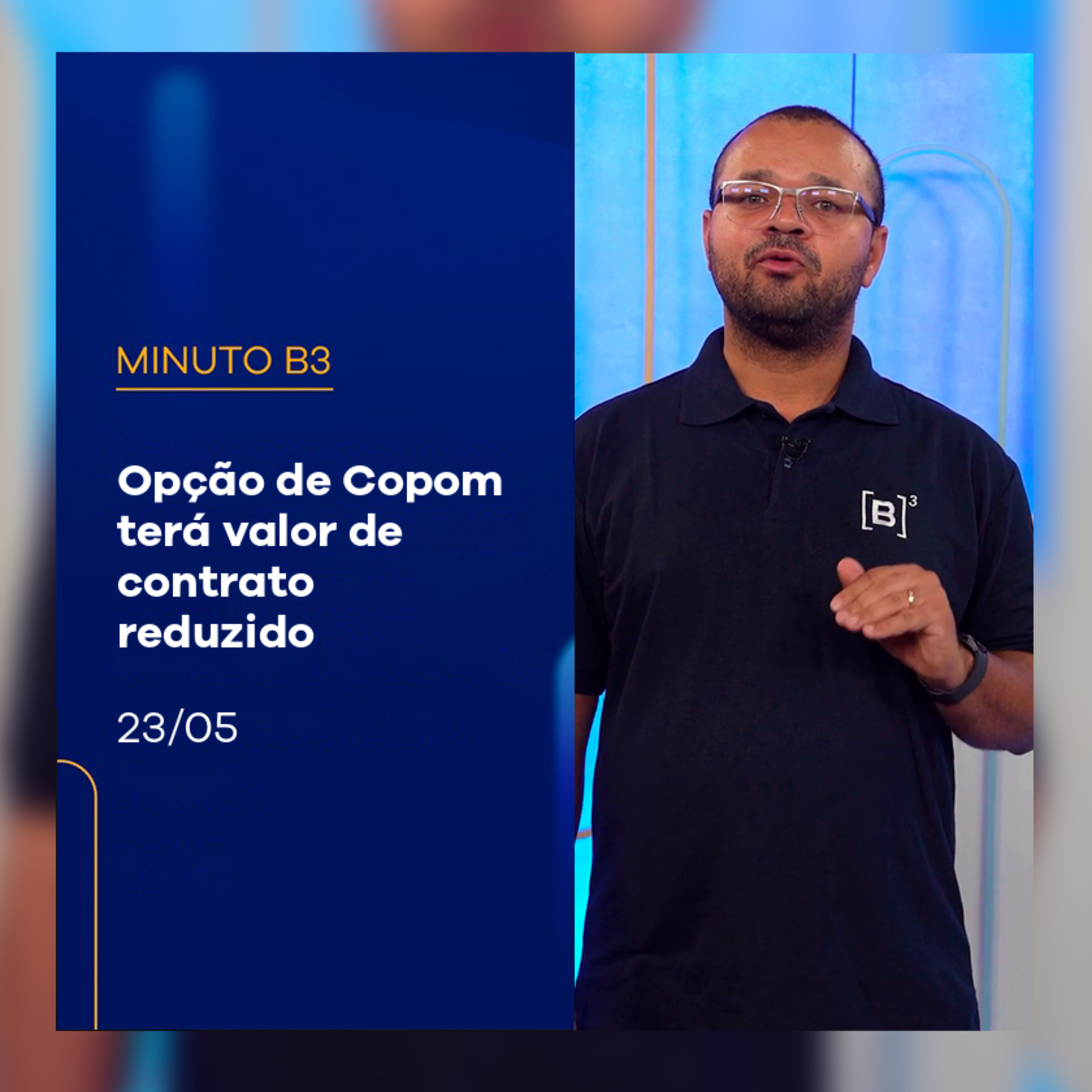 Opção de Copom terá valor de contrato reduzido | Minuto B3 – 23/05/2025 episode artwork