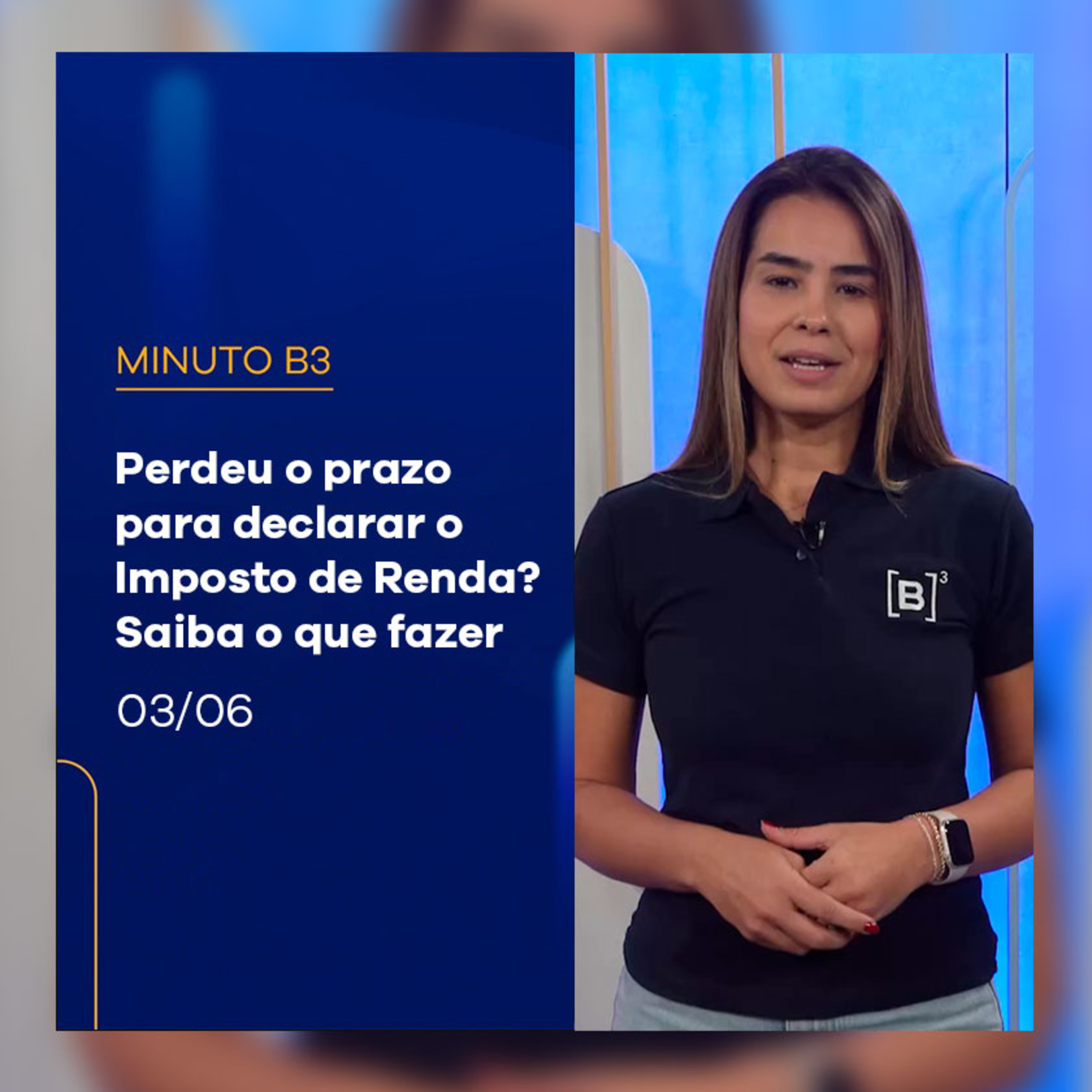 Perdeu o prazo para declarar o Imposto de Renda? Saiba o que fazer | Minuto B3 – 03/06/2025 episode artwork