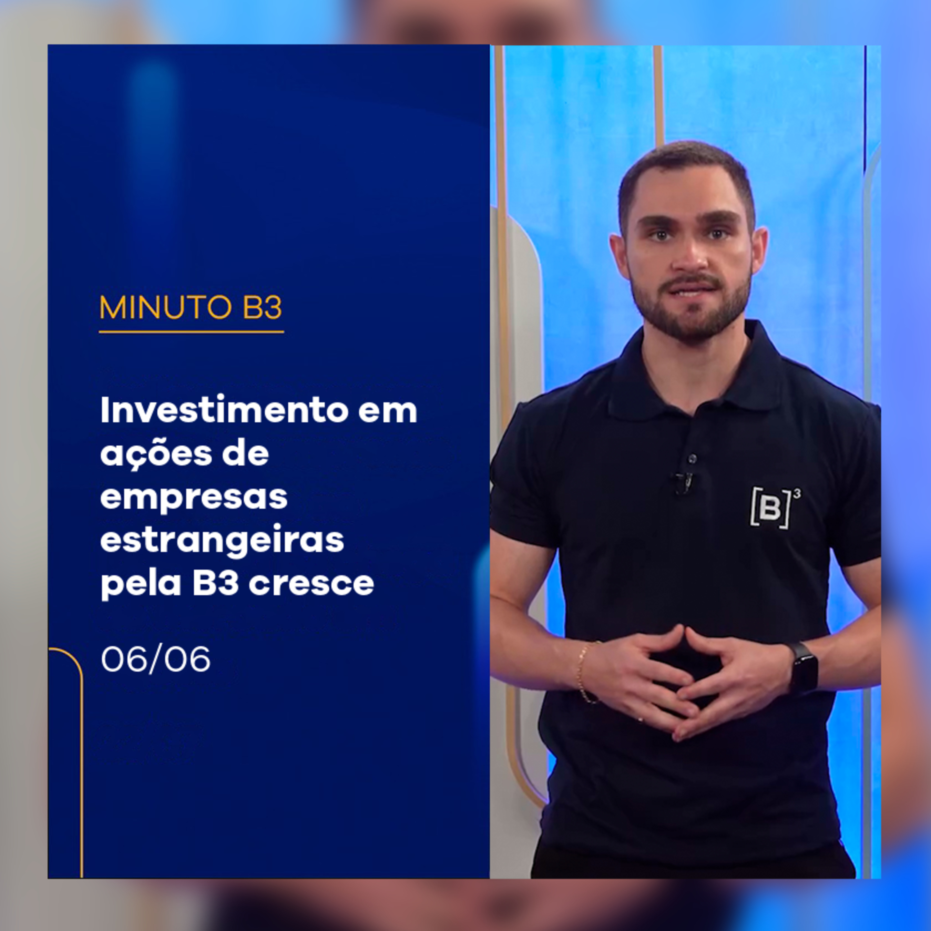 Investimento em ações de empresas estrangeiras pela B3 cresce | Minuto B3 – 06/06/2025 episode artwork