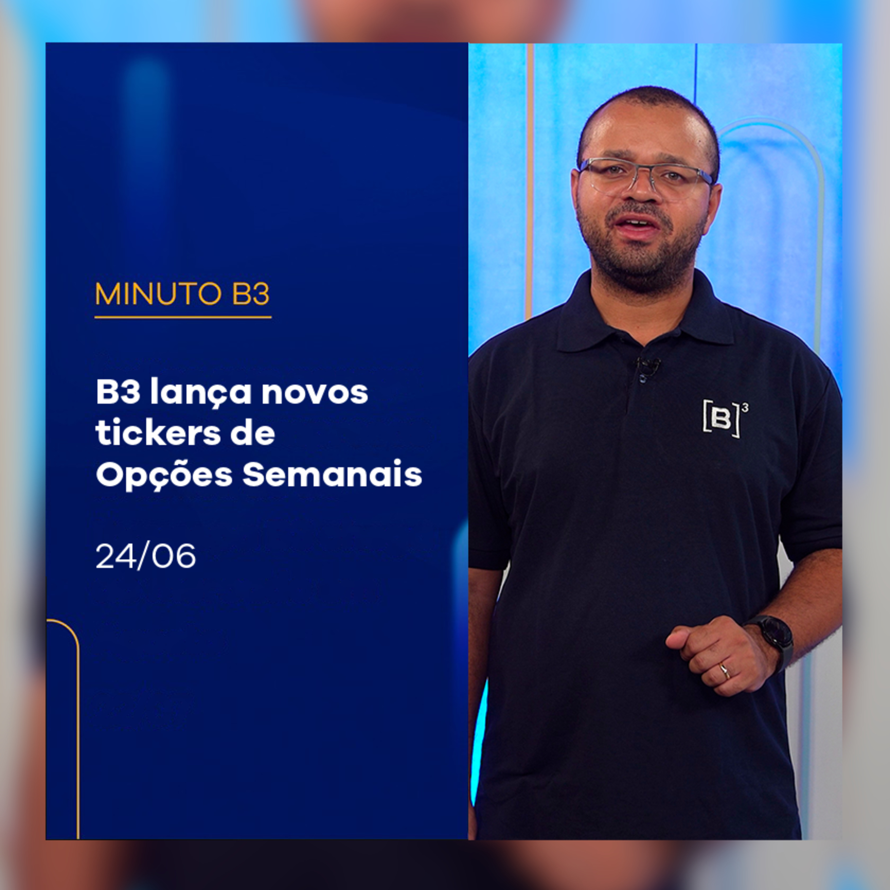 B3 lança novos tickers de Opções Semanais | Minuto B3 – 24/06/2025 episode artwork