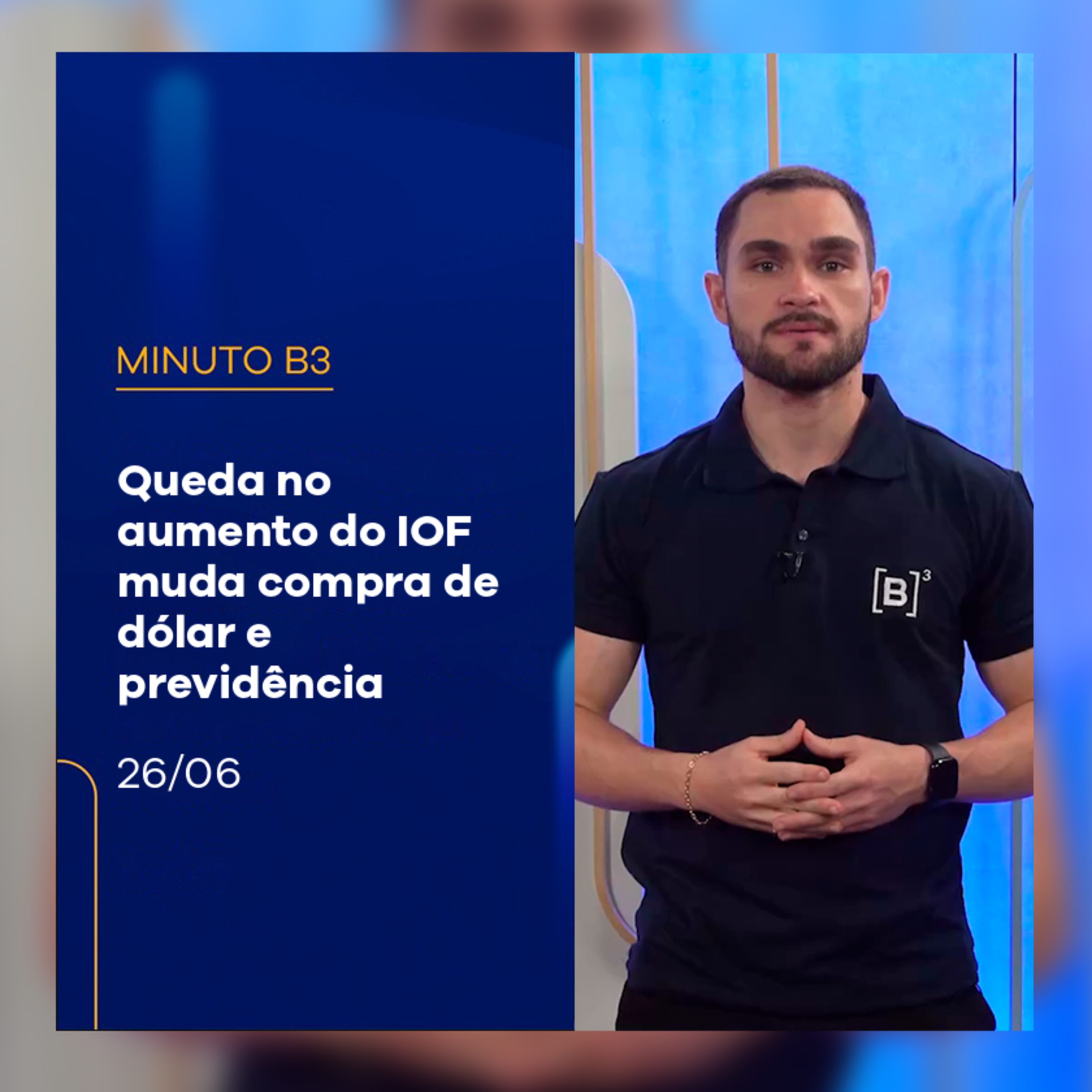 Queda do aumento do IOF muda compra de dólar e previdência | Minuto B3 – 26/06/2025 episode artwork