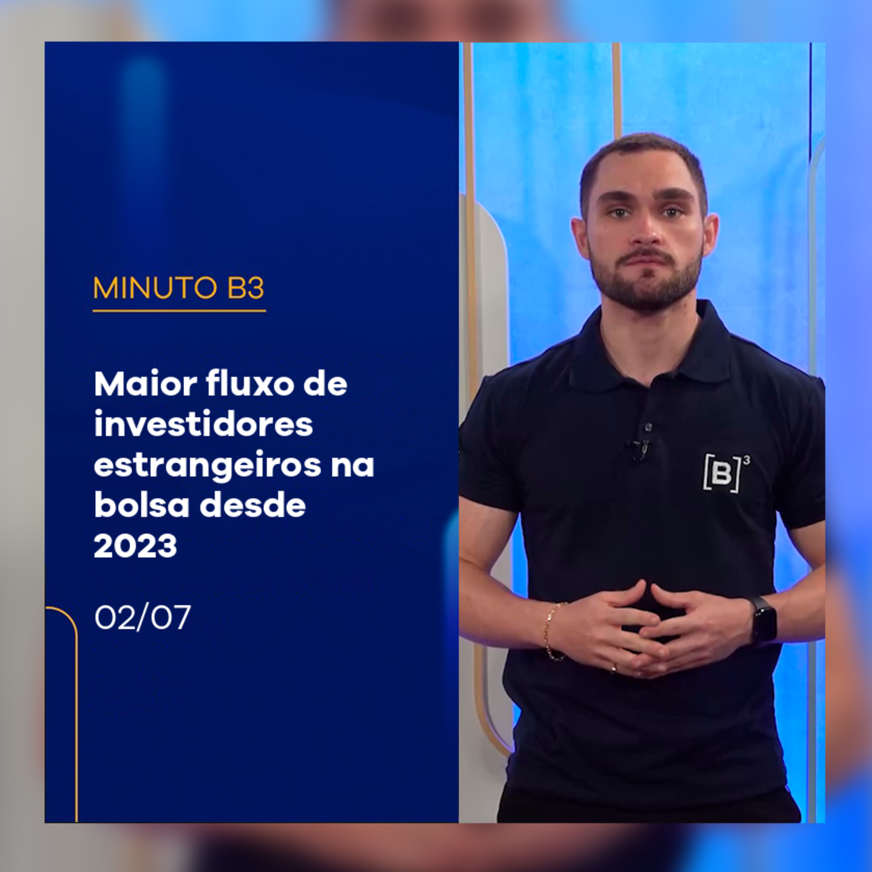  Fluxo de investidor estrangeiro no 1º semestre é o maior desde 2023 | Minuto B3 – 2/07/2025  episode artwork