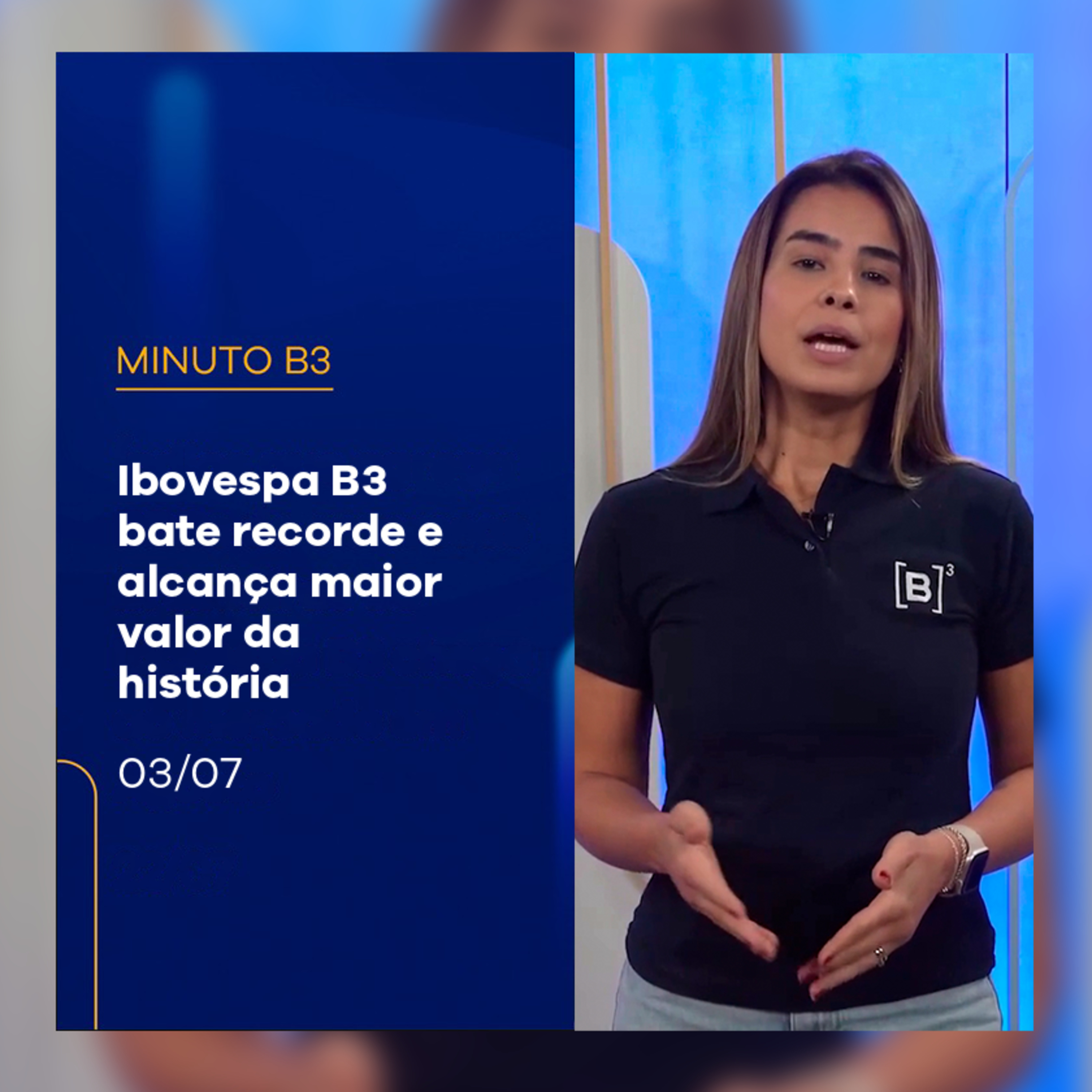 Ibovespa B3 bate recorde e alcança maior valor da história | Minuto B3 – 3/07/2025 episode artwork
