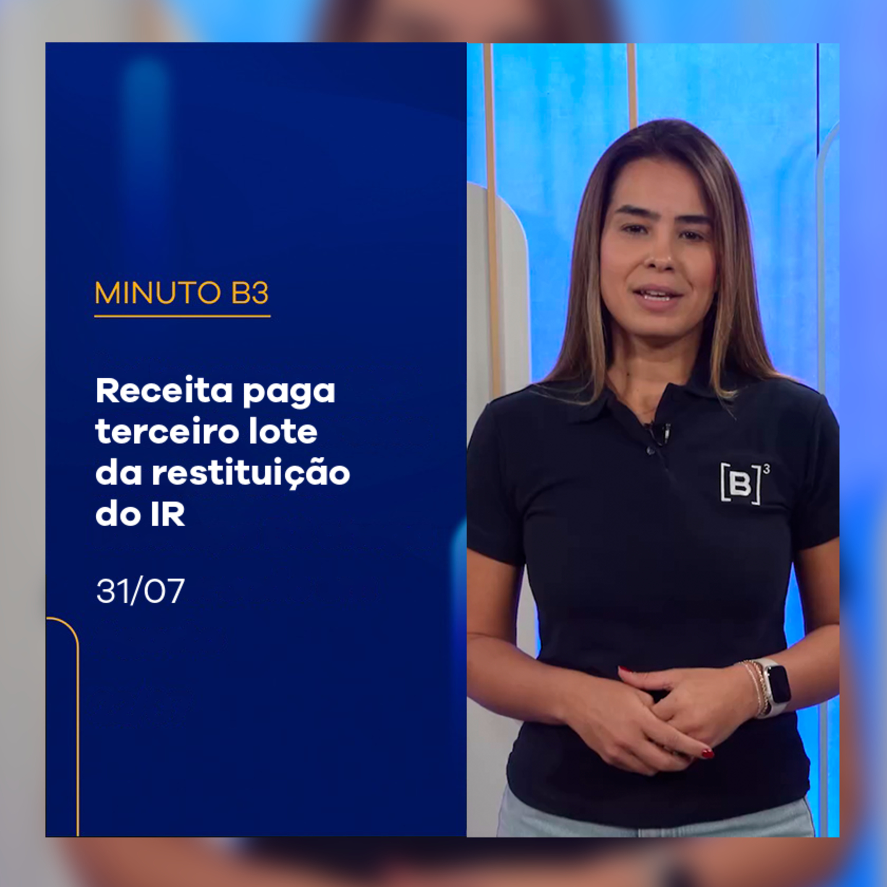 Receita paga terceiro lote da restituição do IR | Minuto B3 – 31/07/2025 episode artwork