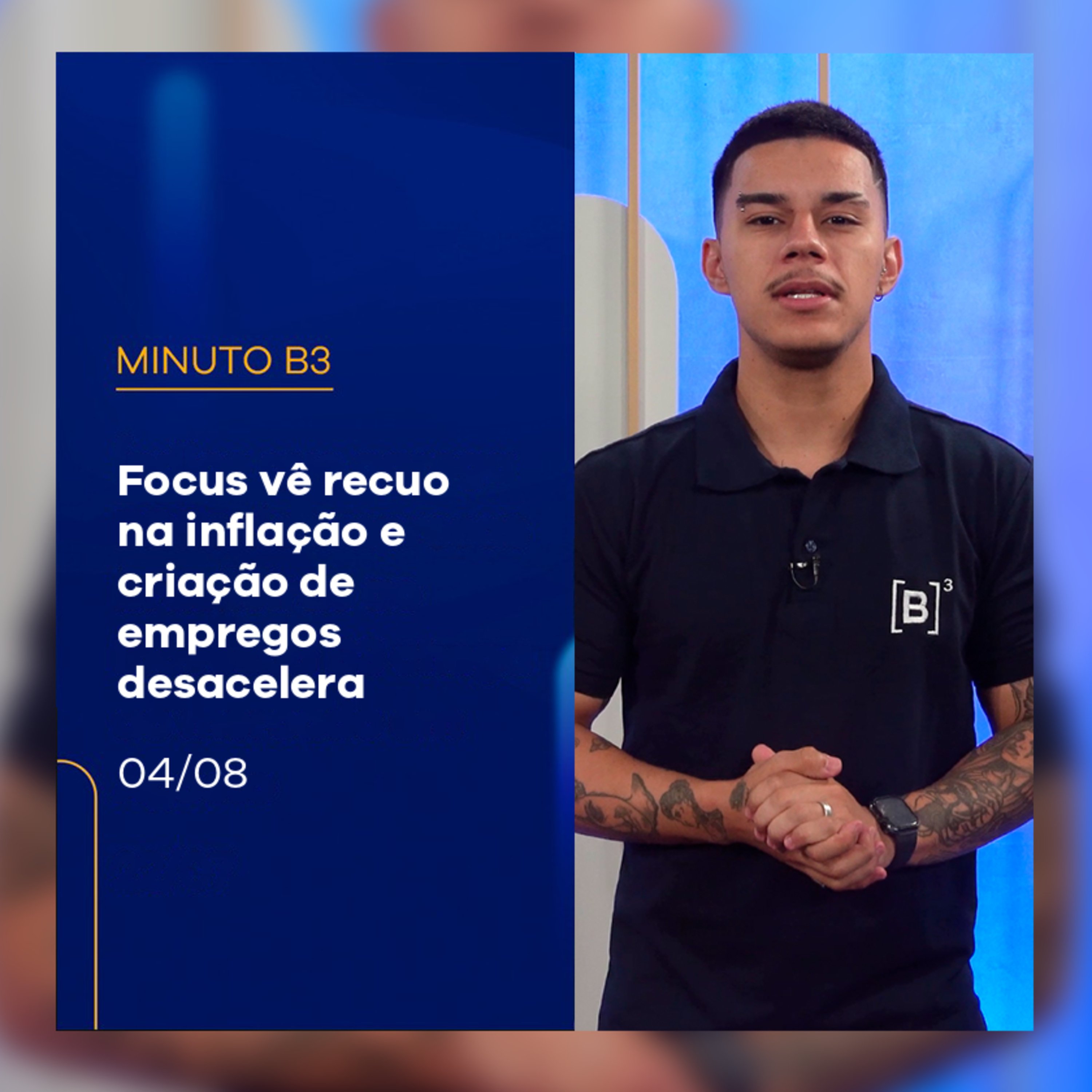 Focus vê recuo na inflação e criação de empregos desacelera | Minuto B3 – 04/08/2025 episode artwork
