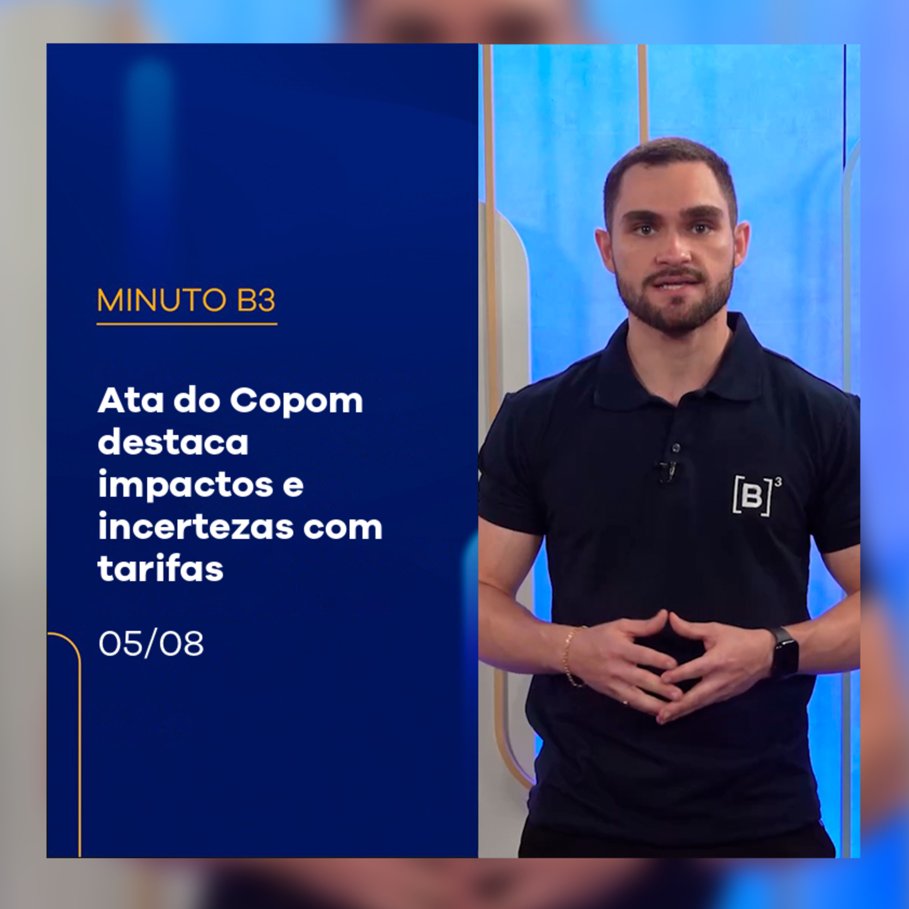 Ata do Copom destaca impactos e incertezas com tarifas | Minuto B3 – 05/08/2025 episode artwork