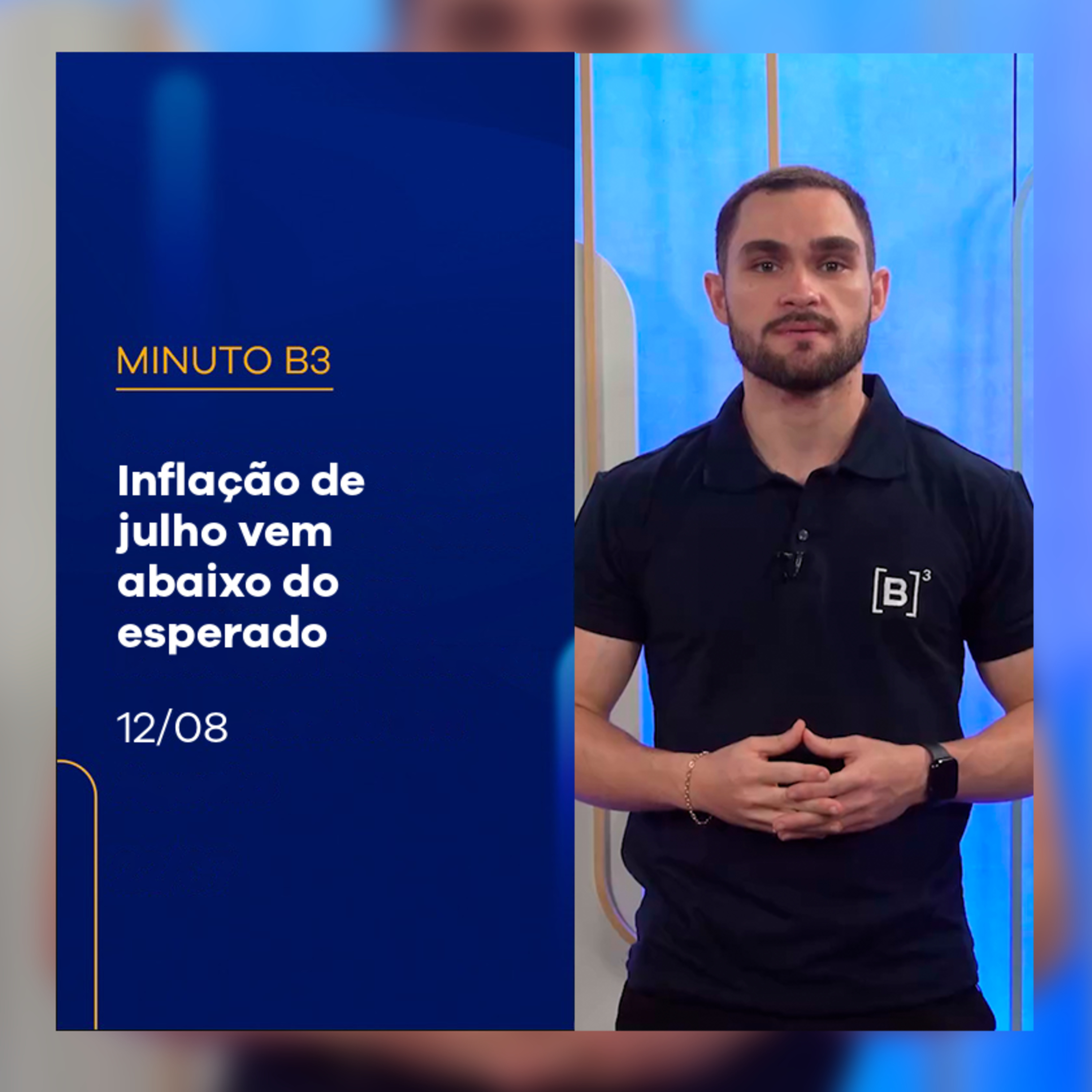 Inflação de julho vem abaixo do esperado | Minuto B3 – 12/08/2025 episode artwork