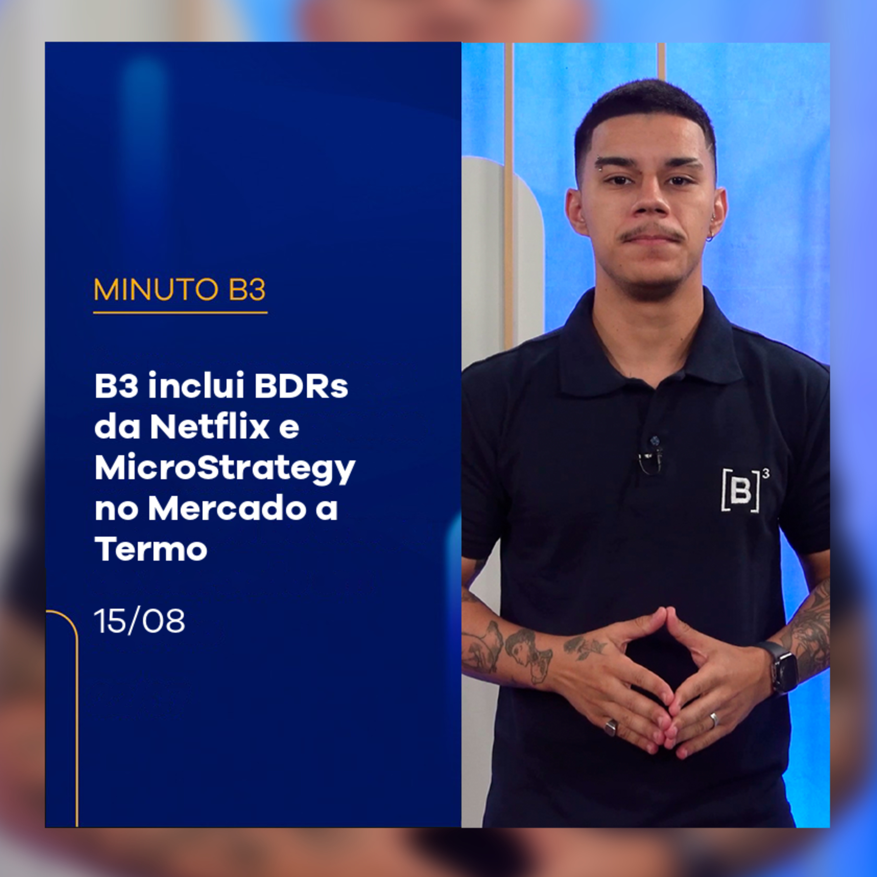 B3 inclui BDRs da Netflix e MicroStrategy no Mercado a Termo | Minuto B3 – 15/08/2025 episode artwork