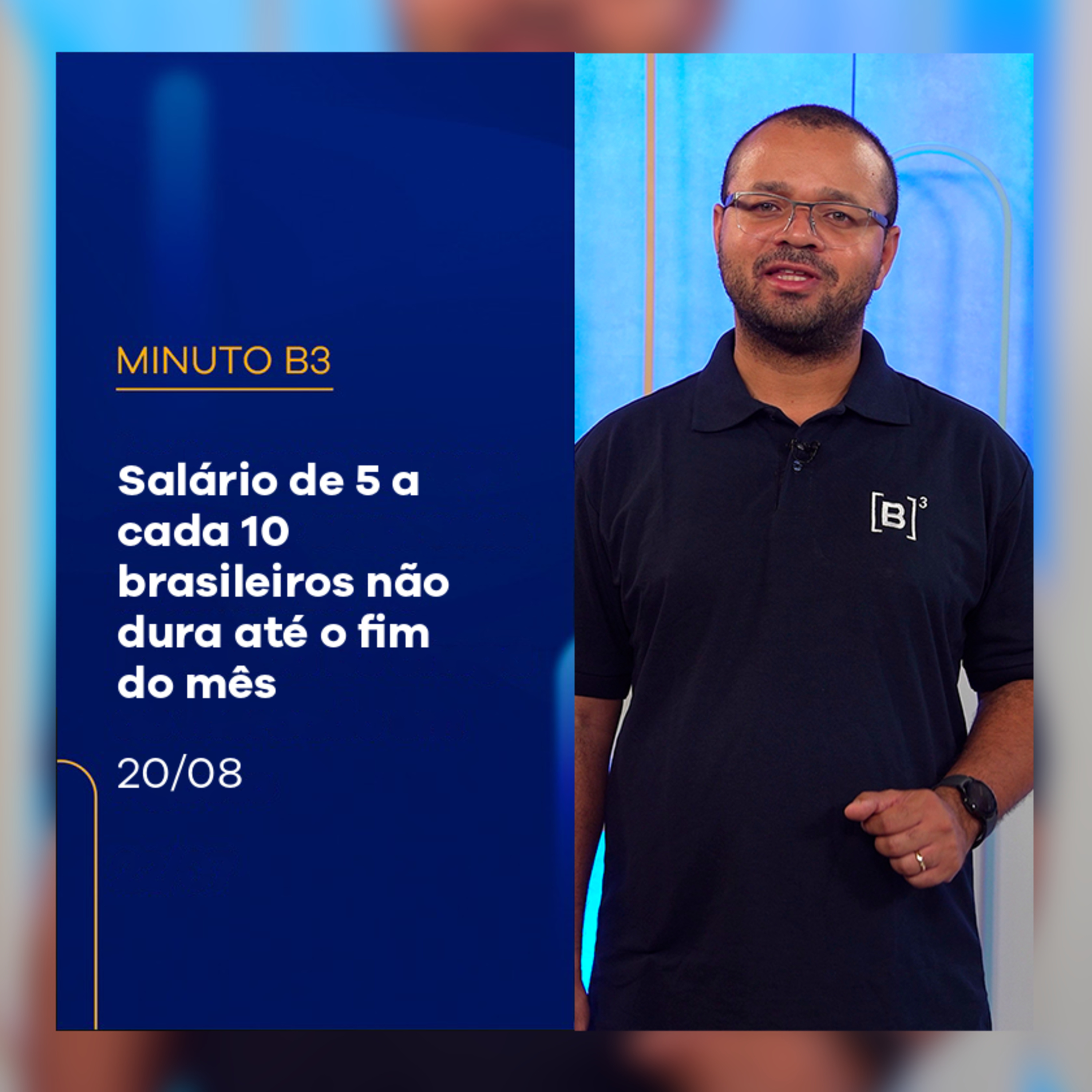 Salário de 5 a cada 10 brasileiros não dura até o fim do mês | Minuto B3 – 20/08/2025 episode artwork