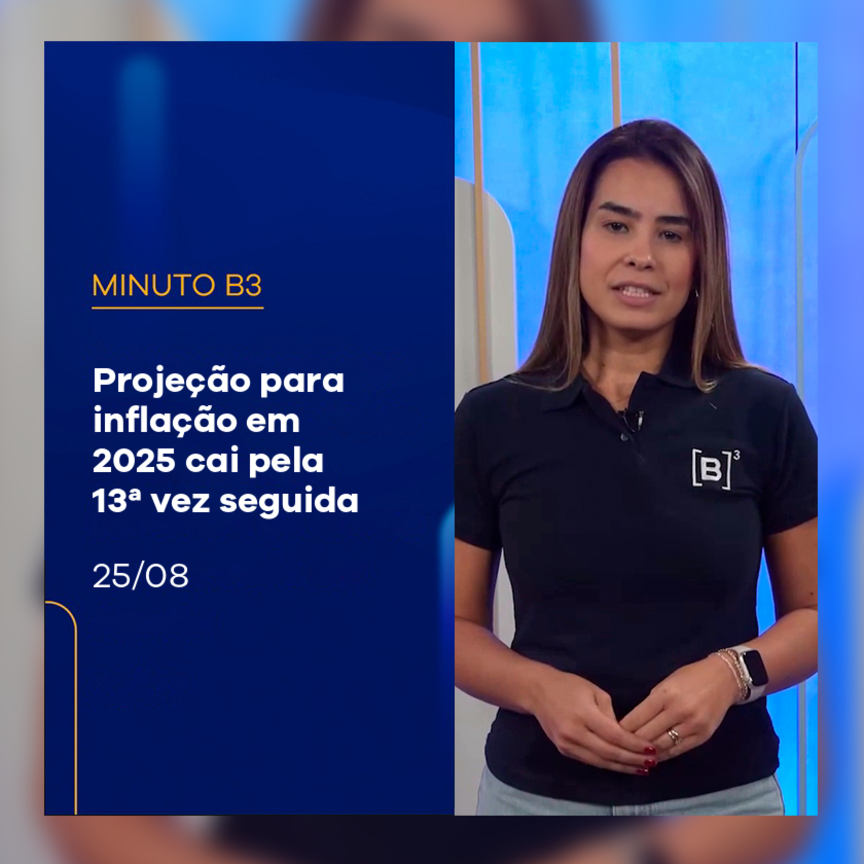 Projeção para inflação em 2025 cai pela 13ª vez seguida | Minuto B3 – 25/08/2025 episode artwork