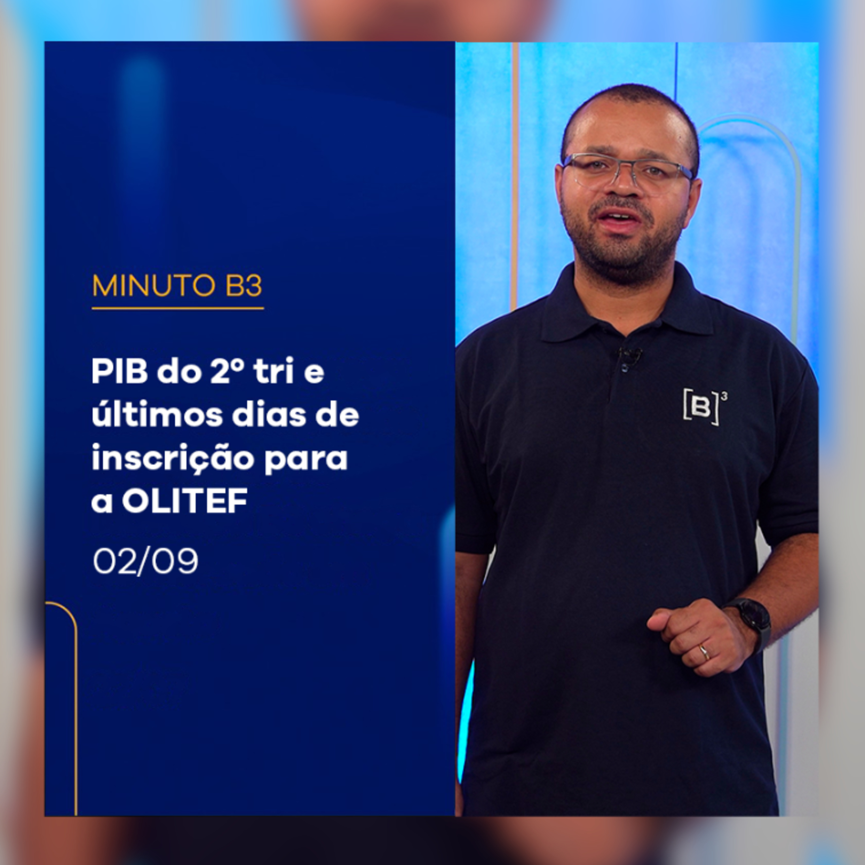 PIB do 2º tri e últimos dias de inscrição para a OLITEF | Minuto B3 – 02/09/2025 episode artwork