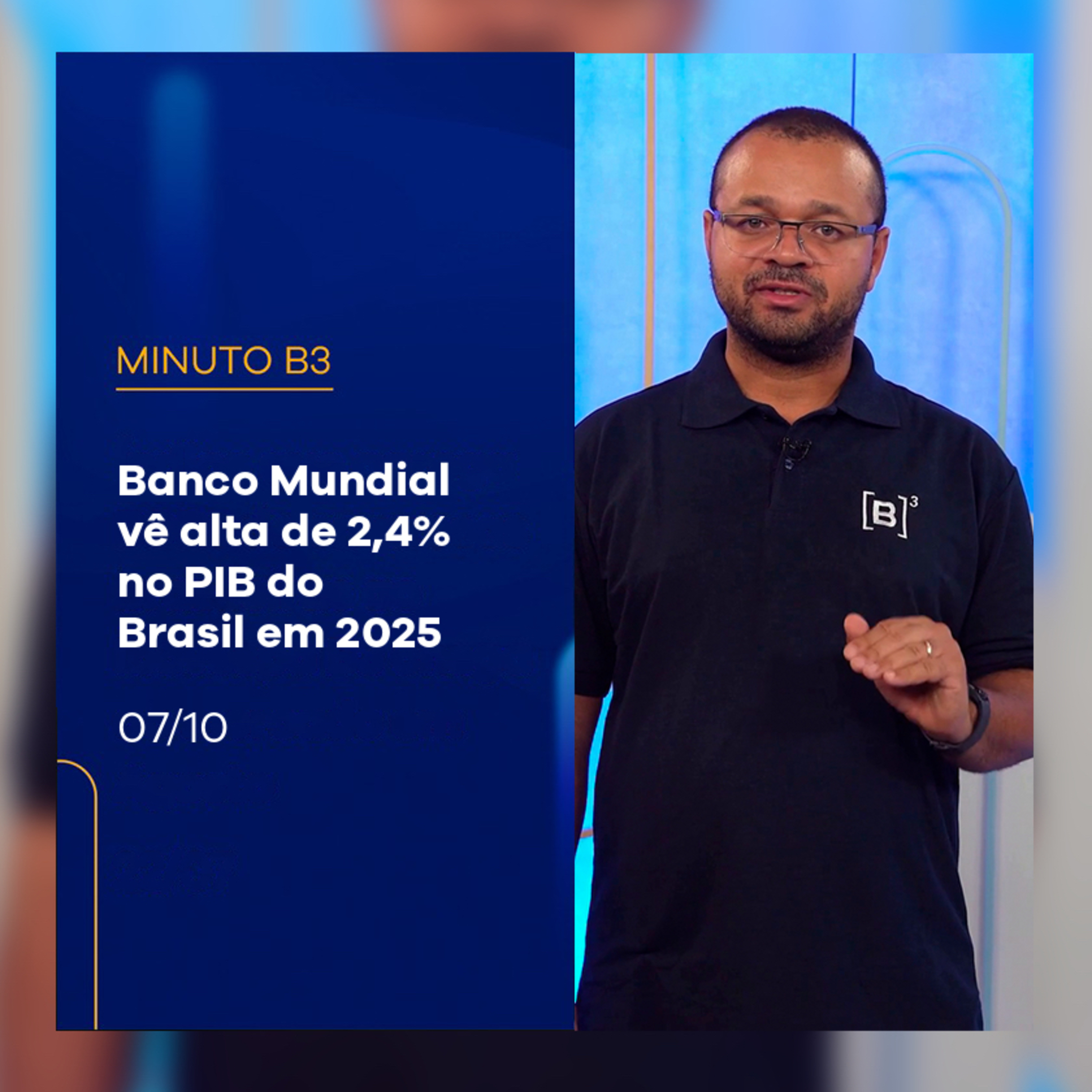 Banco Mundial vê alta de 2,4% no PIB do Brasil em 2025 | Minuto B3 – 07/10/2025 episode artwork