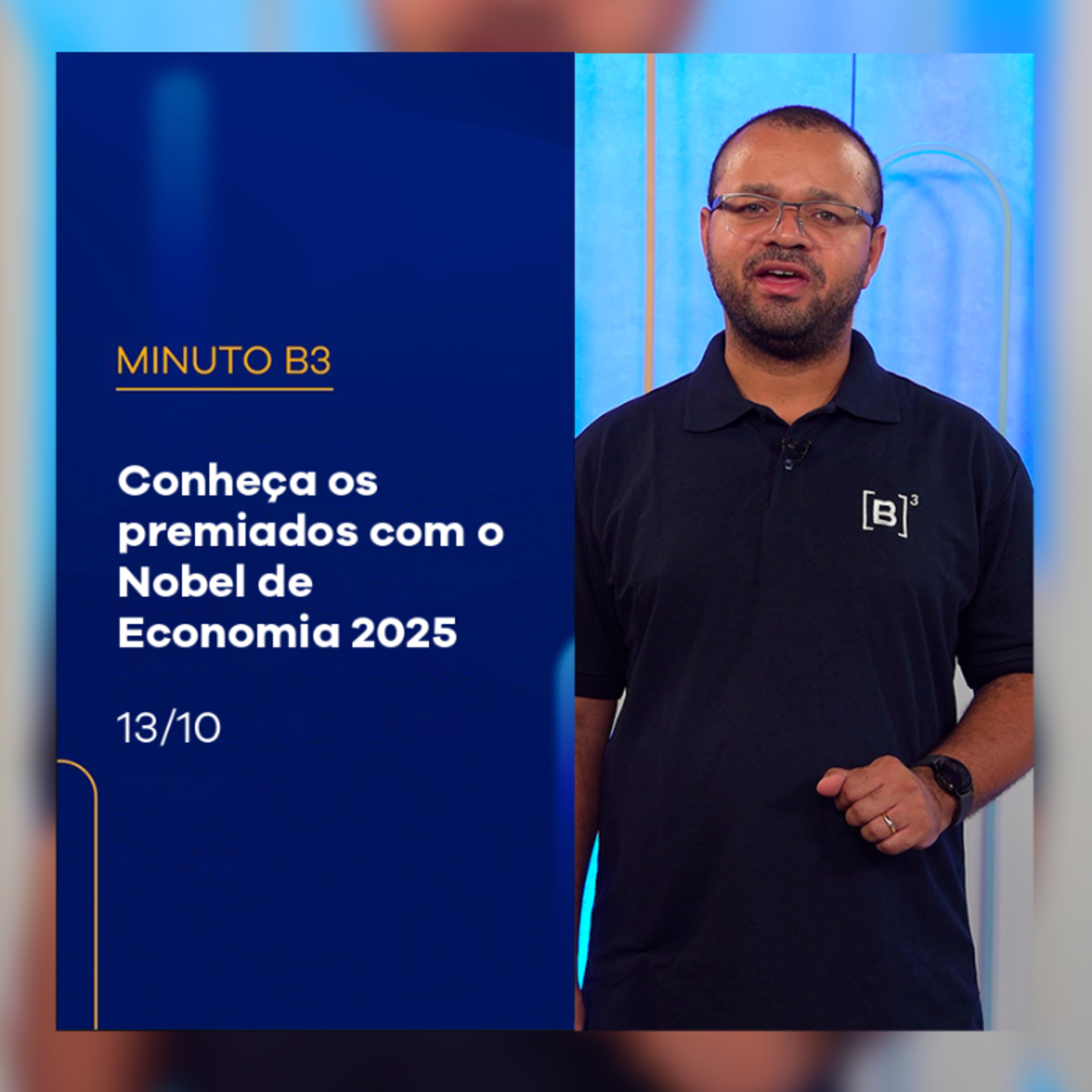 Conheça os premiados com o Nobel de Economia 2025 | Minuto B3 – 13/10/2025 episode artwork