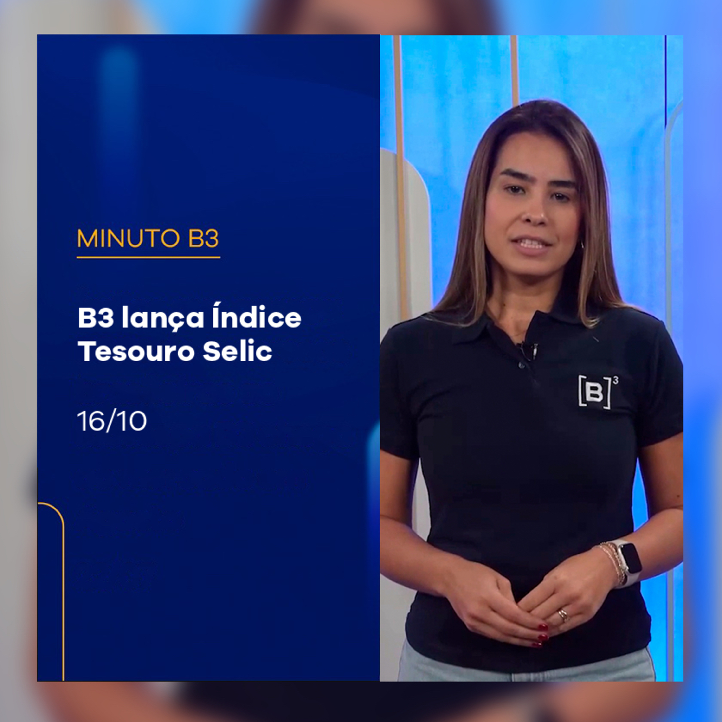 B3 lança Índice Tesouro Selic | Minuto B3 – 16/10/2025 episode artwork