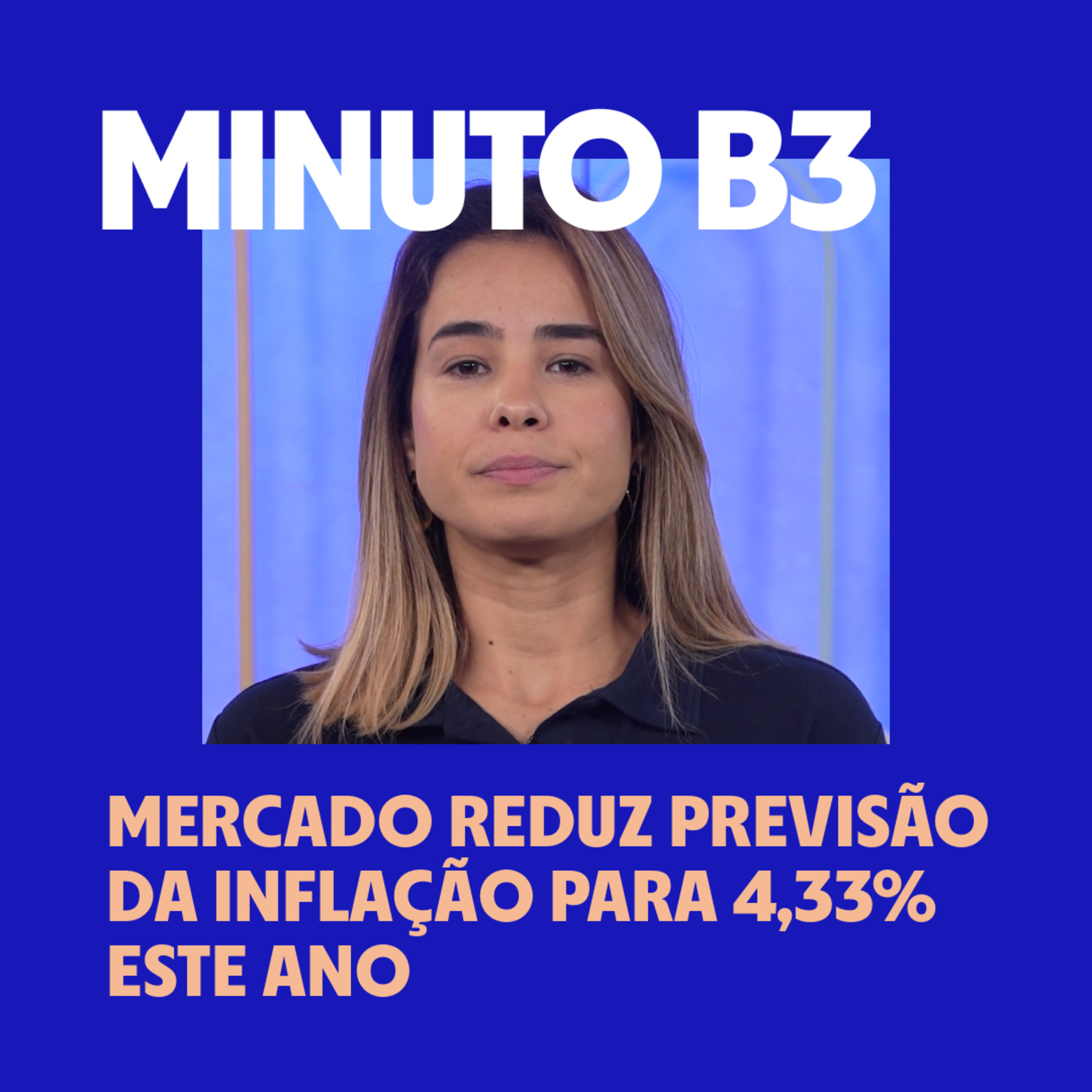 Mercado reduz previsão da inflação para 4,33% este ano | Minuto B3 – 22/12/2025