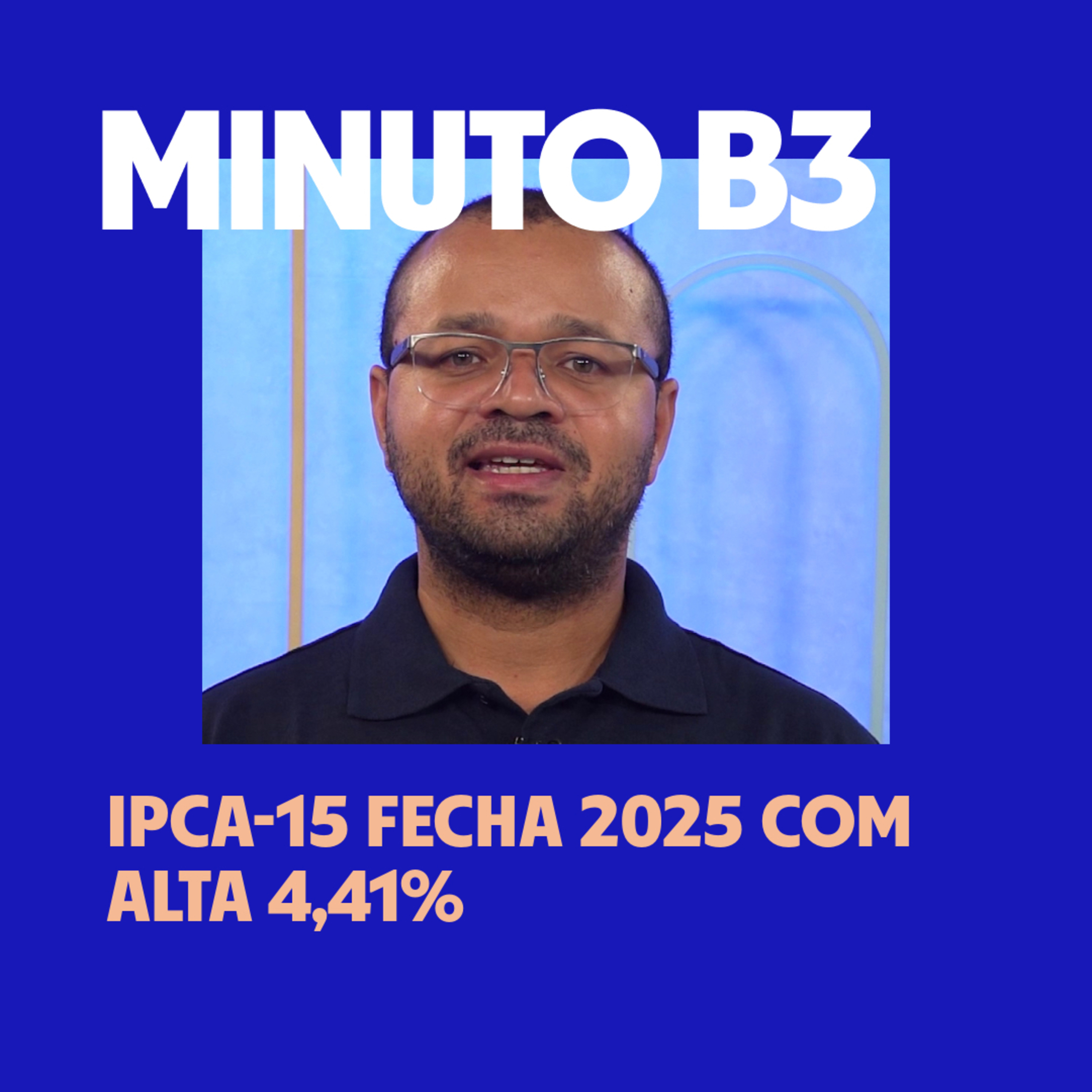IPCA-15 fecha 2025 com alta 4,41% | Minuto B3 – 23/12/2025