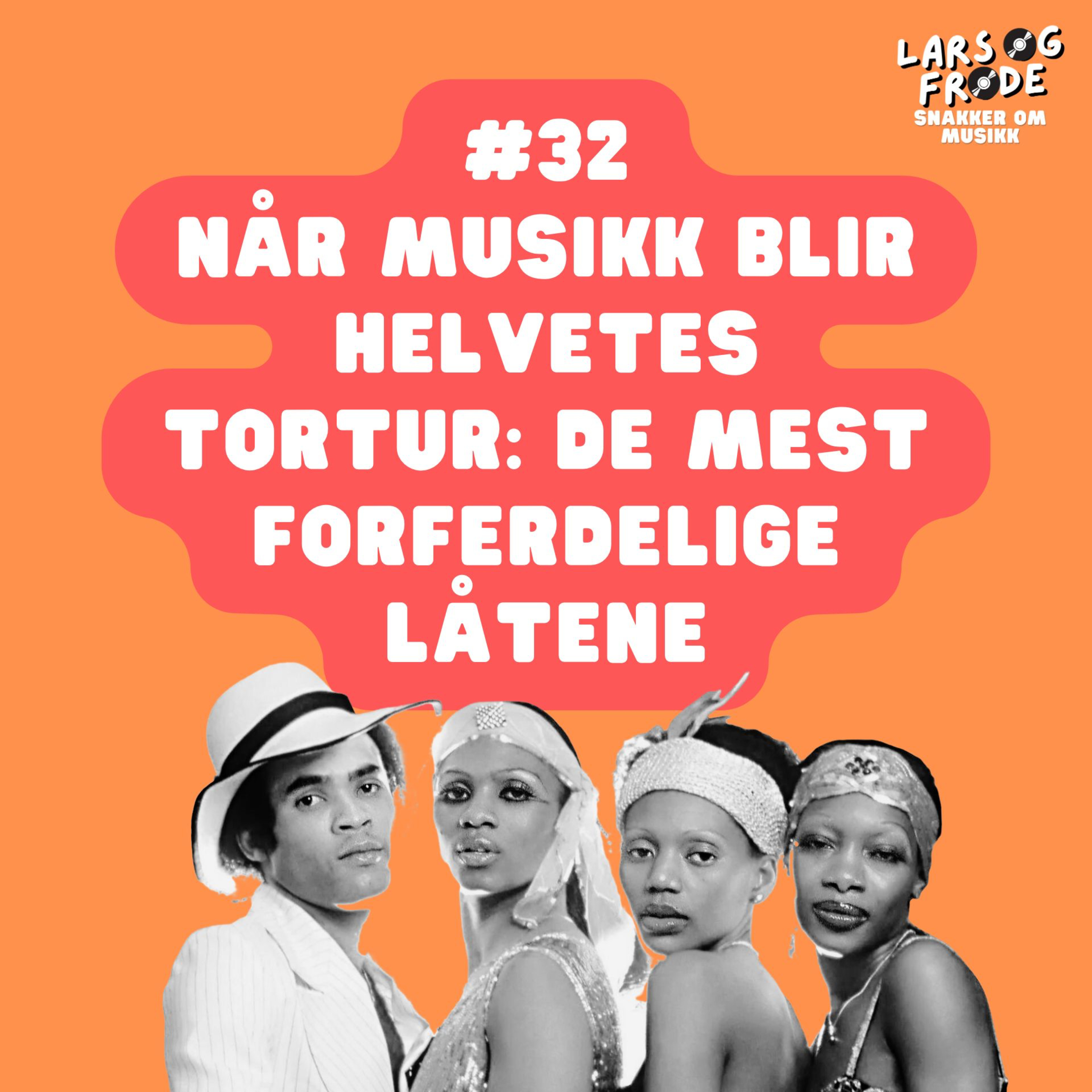 32 - Musikk vi elsker å hate