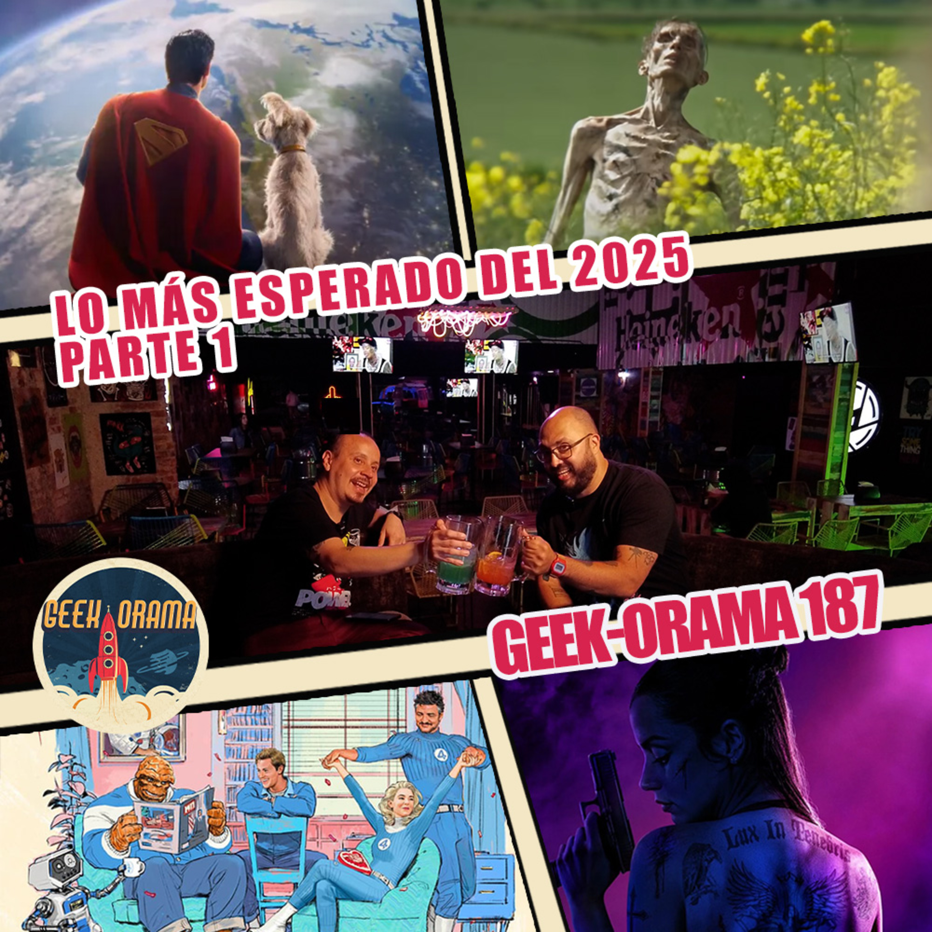 GEEK-ORAMA 187 "Lo más espero del 2025" Parte 1