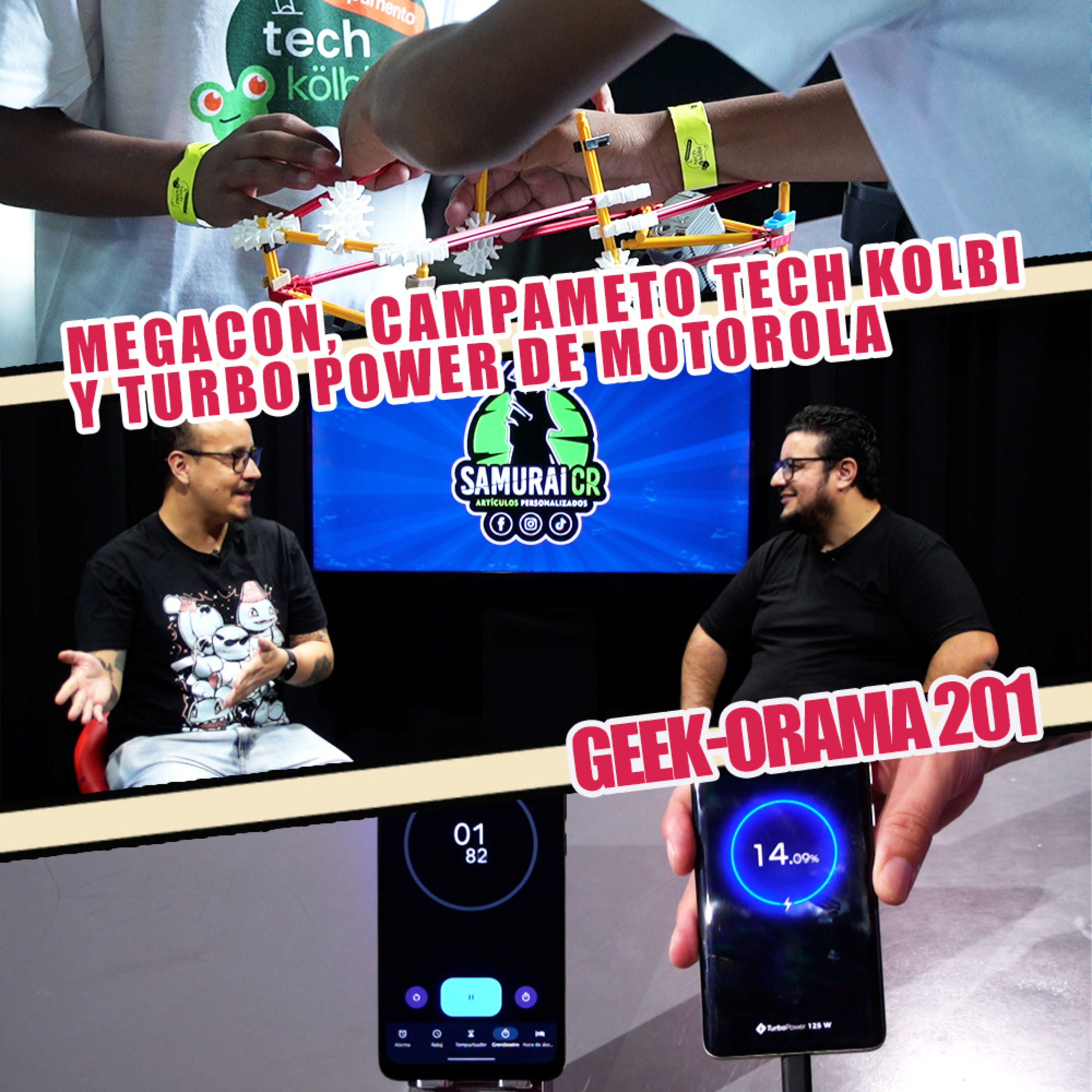 GEEK-ORAMA 201 "Megacon, Campamento Tech Kolbi y Turbo Power Motorola"