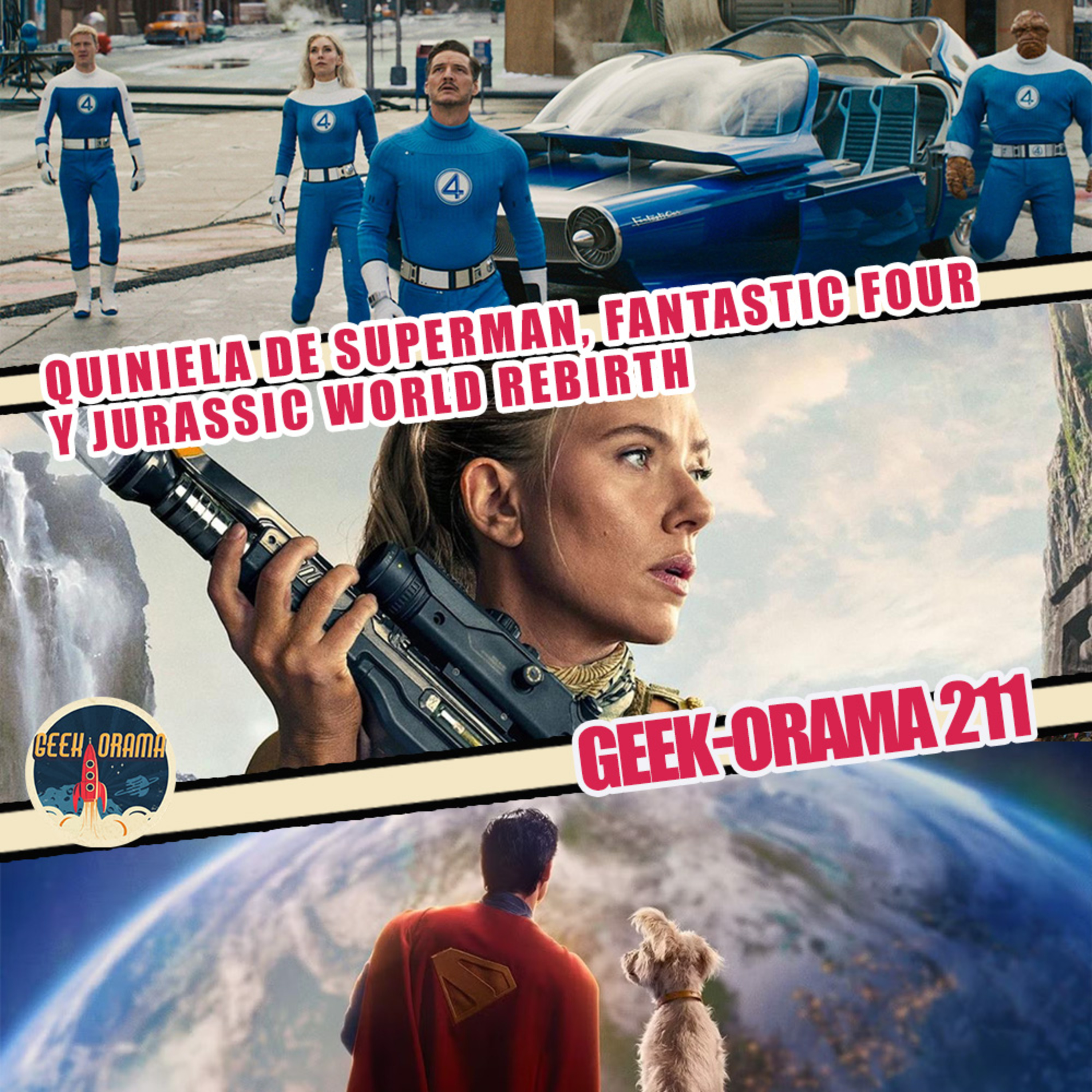 GEEK-ORAMA 211 "Superman Vs Los dinos de Scarlet y Los 4 Fantasticables"