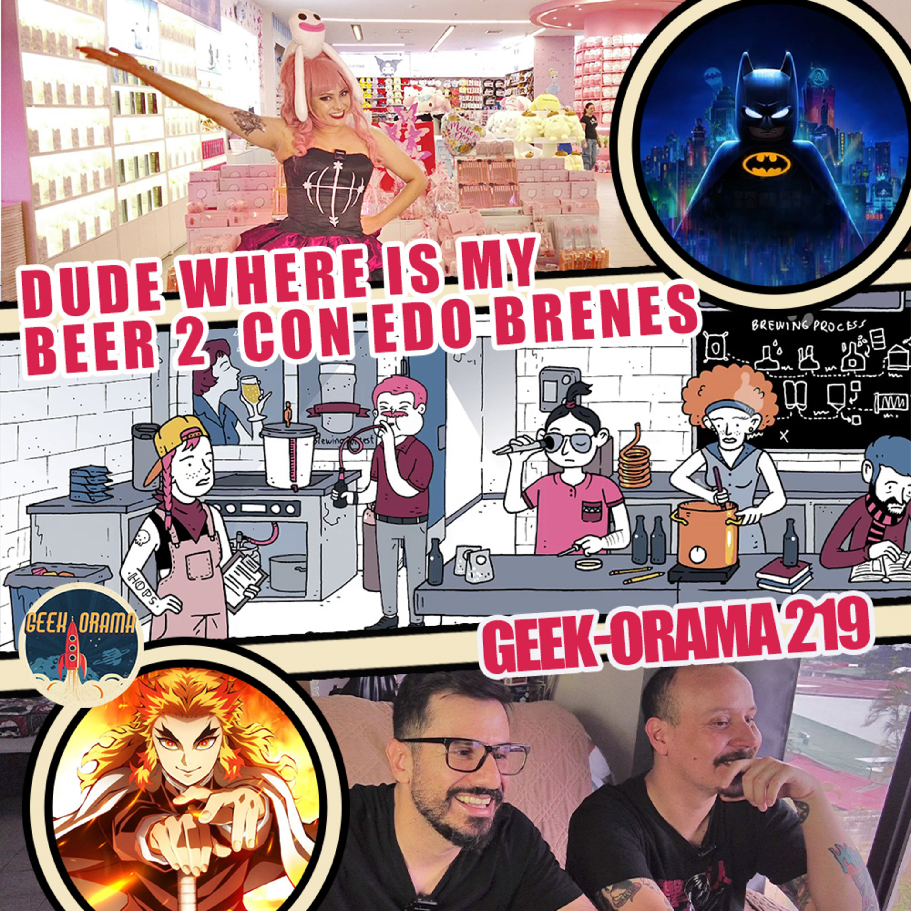 GEEK-ORAMA 219 "Dude Where's My Beer 2 (Demo) con Edo Brenes