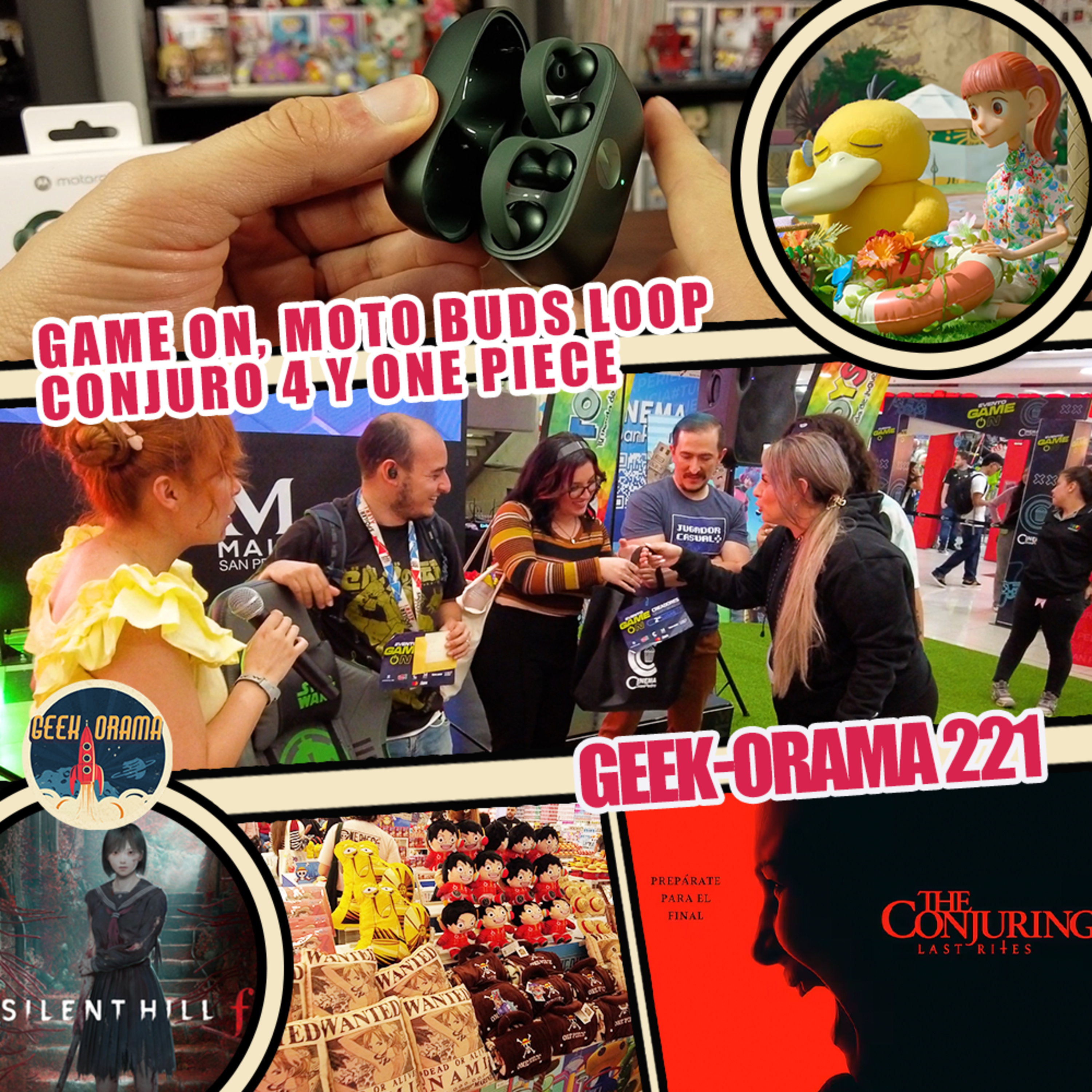 Geek-Orama 221 "Game On, MotoBuds Loop, Conjuro 4 y One Piece"