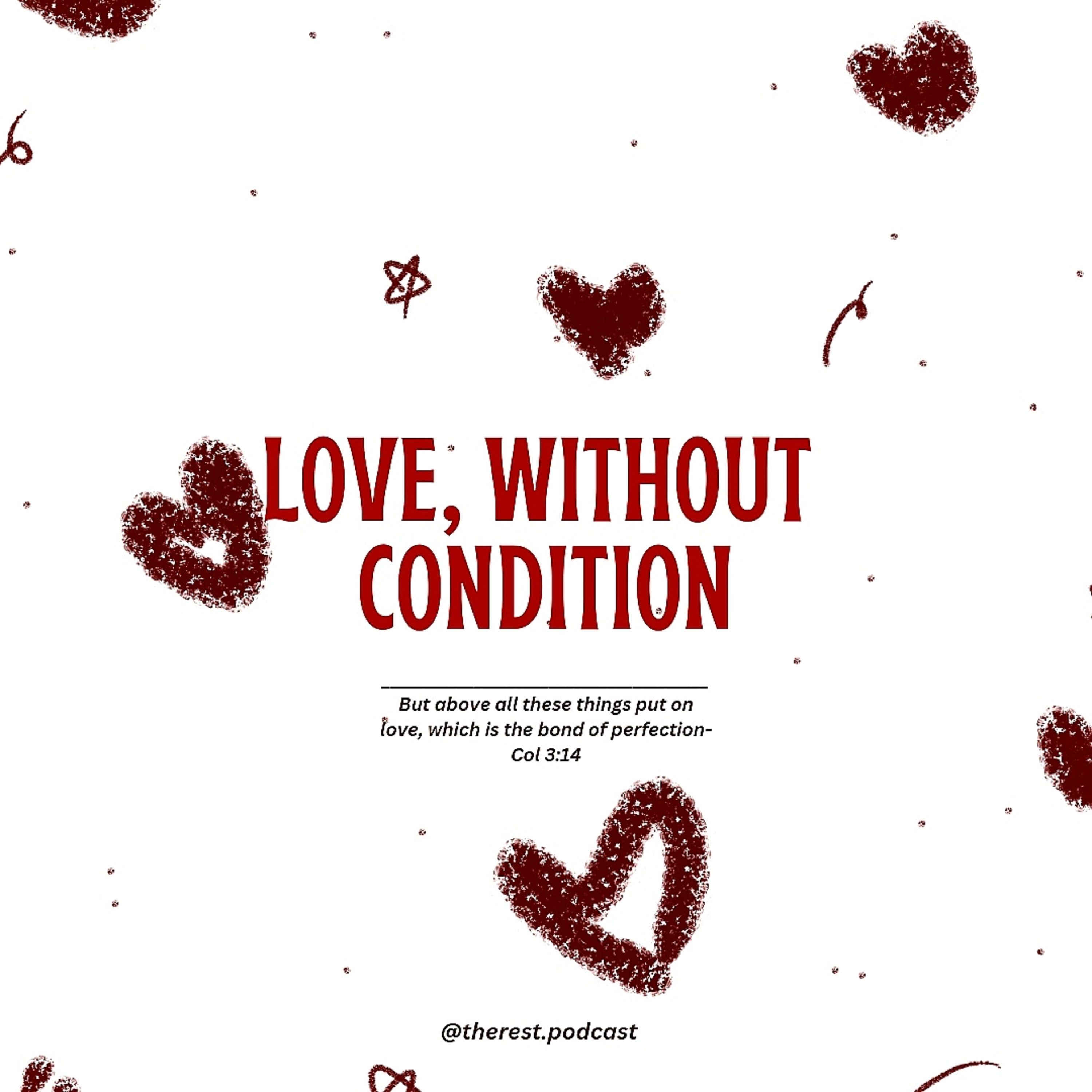LOVE, WITHOUT CONDITION ❤️ episode artwork