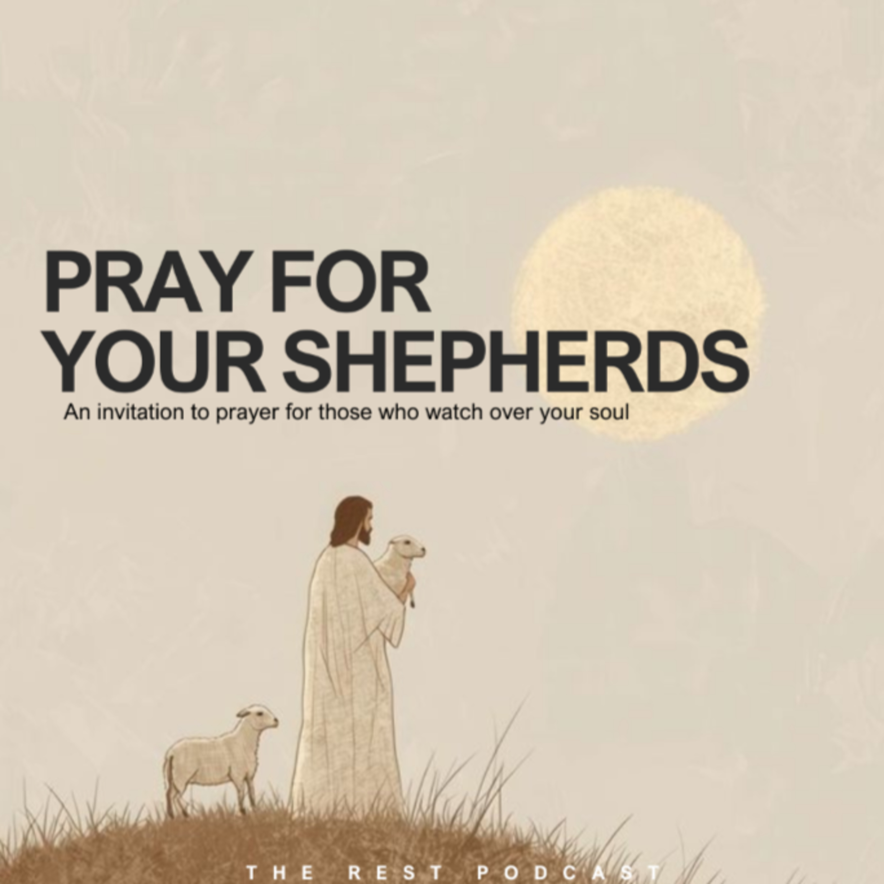 Pray For Your Shepherds.  episode artwork