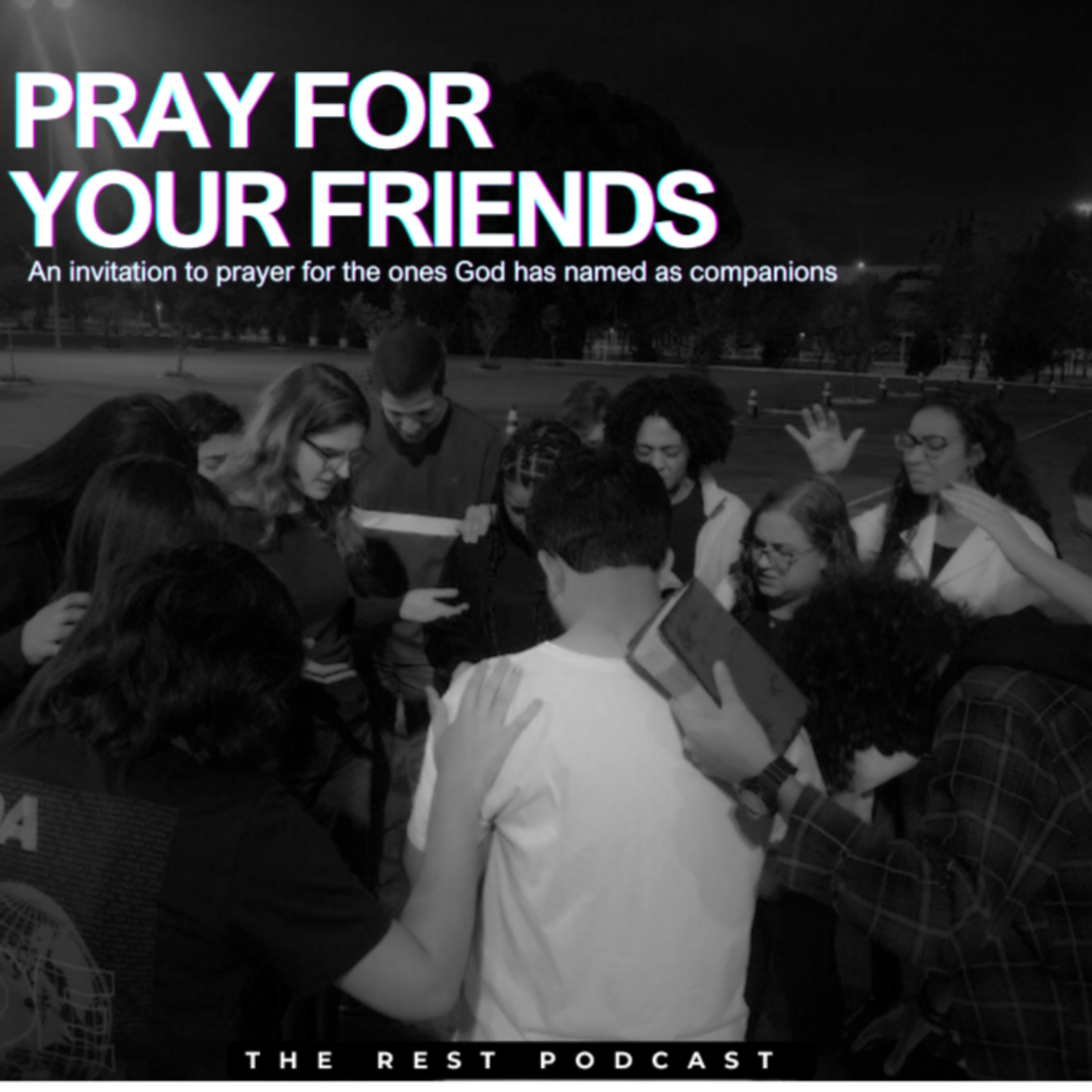 Pray For Your Friends.  episode artwork