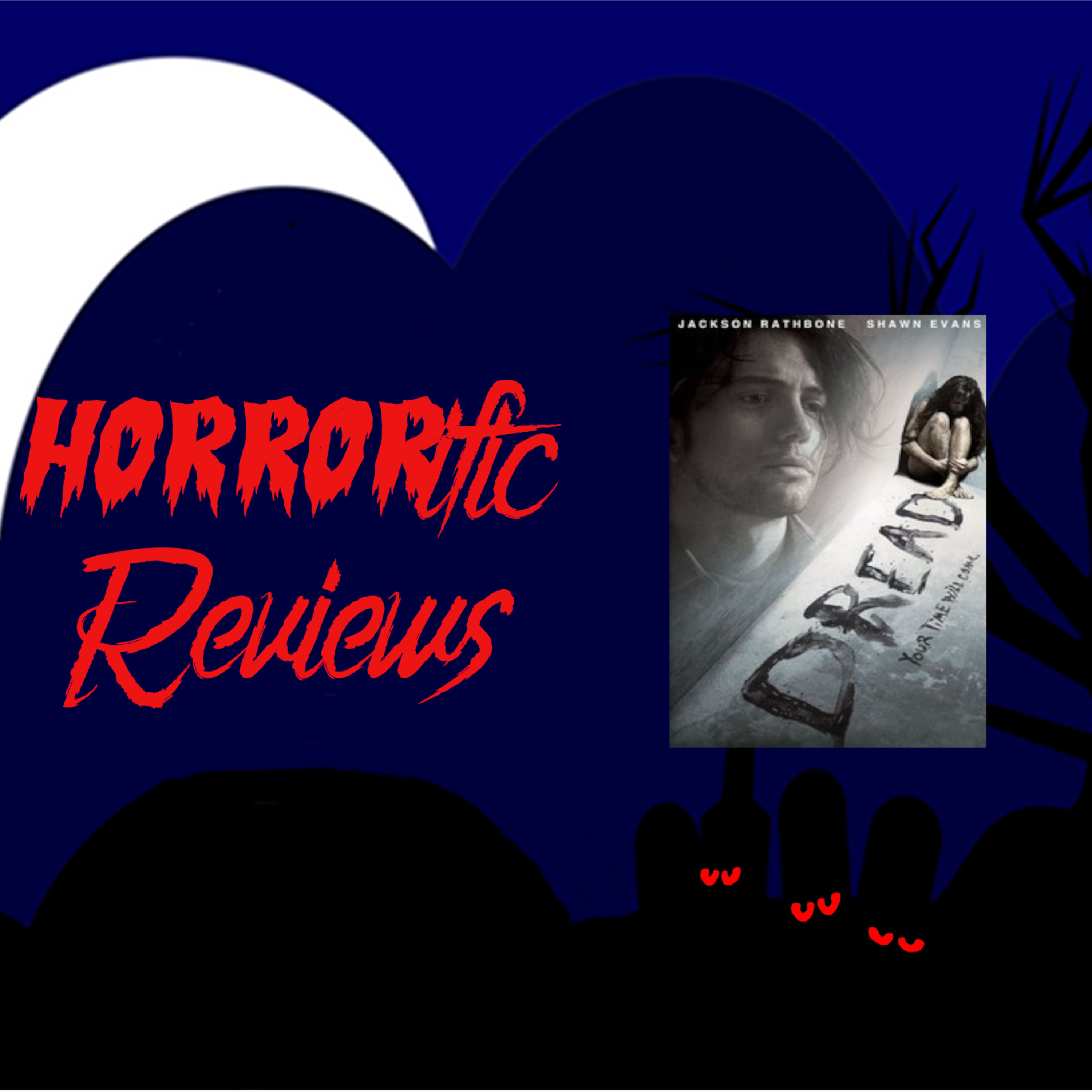 HORRORific Reviews - Dread episode artwork