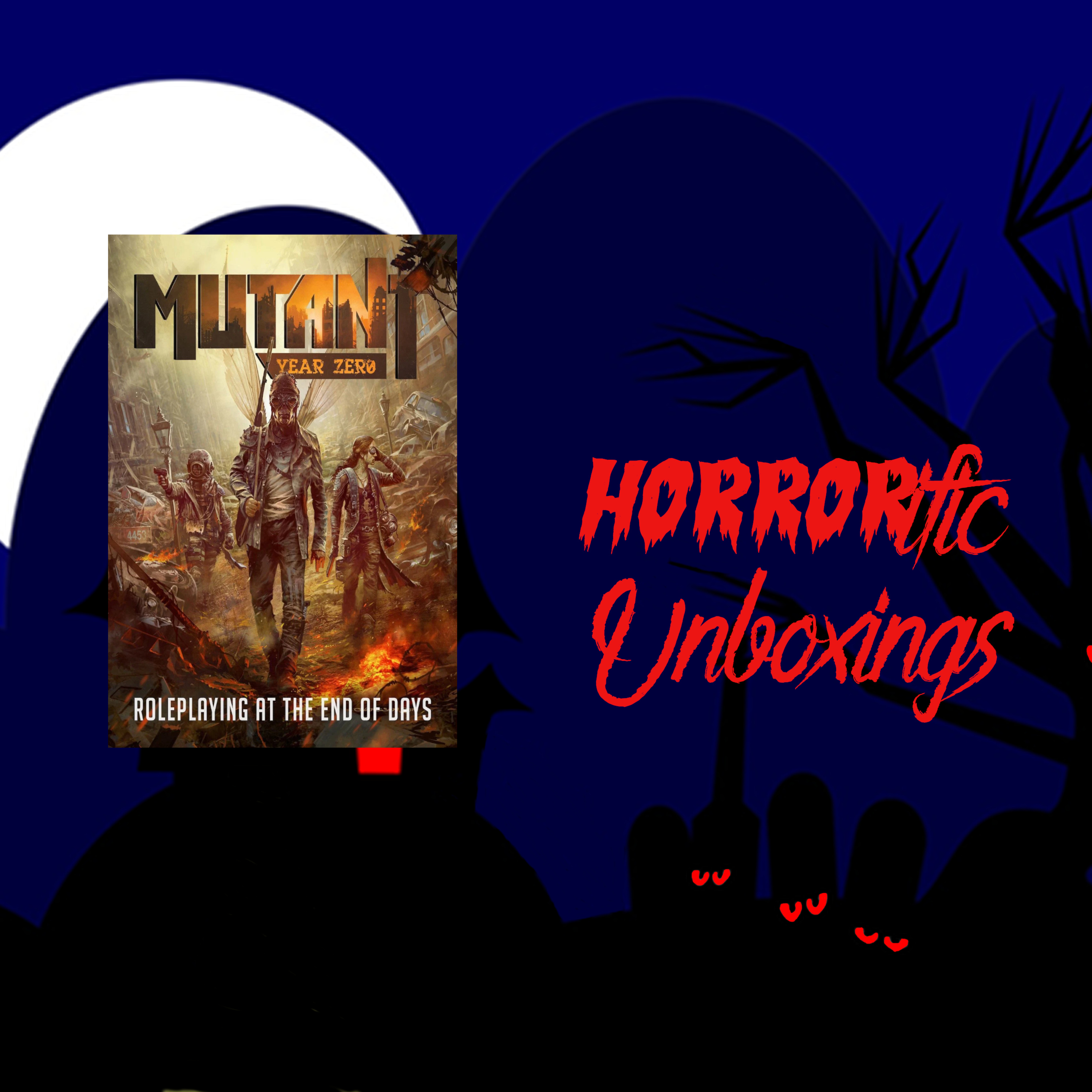 HORRORific Unboxings Mutant Year Zero episode artwork