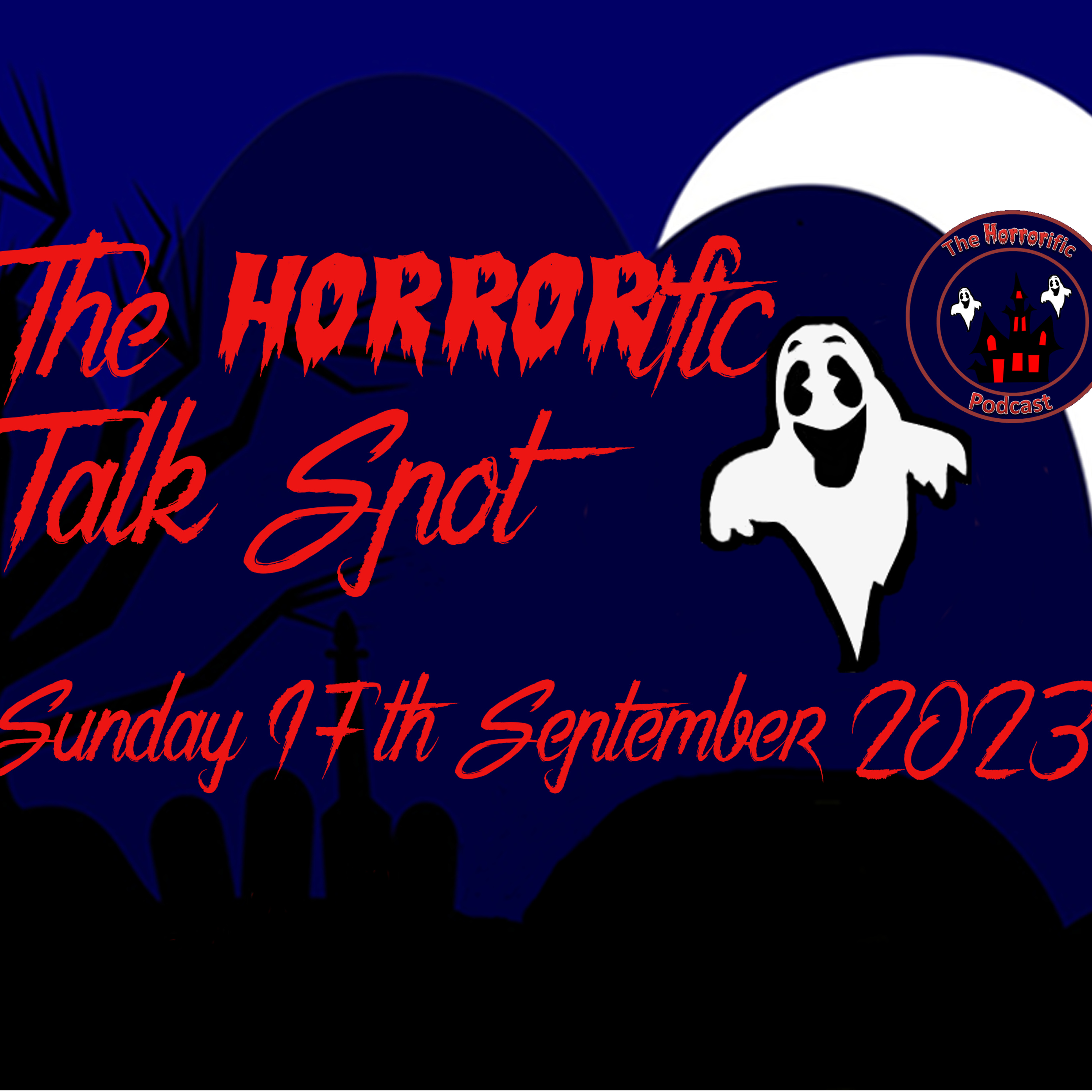 The HORRORific Talk Spot Sunday 17th September 2023 episode artwork