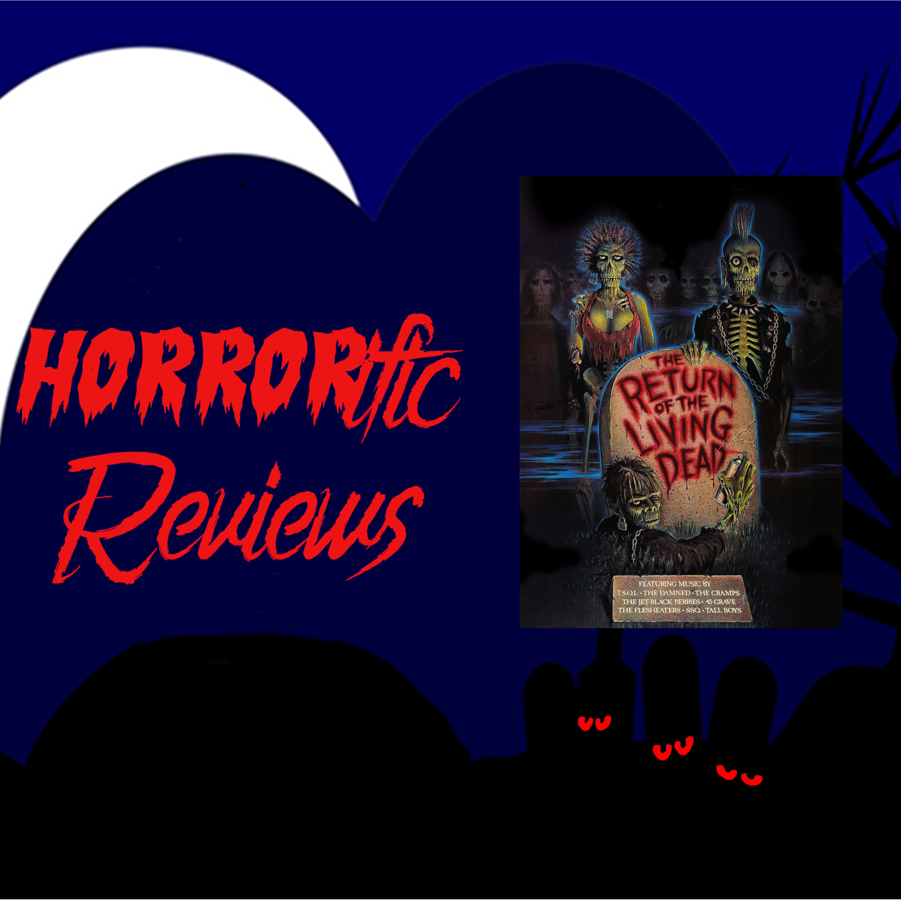 HORRORific Reviews The Return of the Living Dead episode artwork