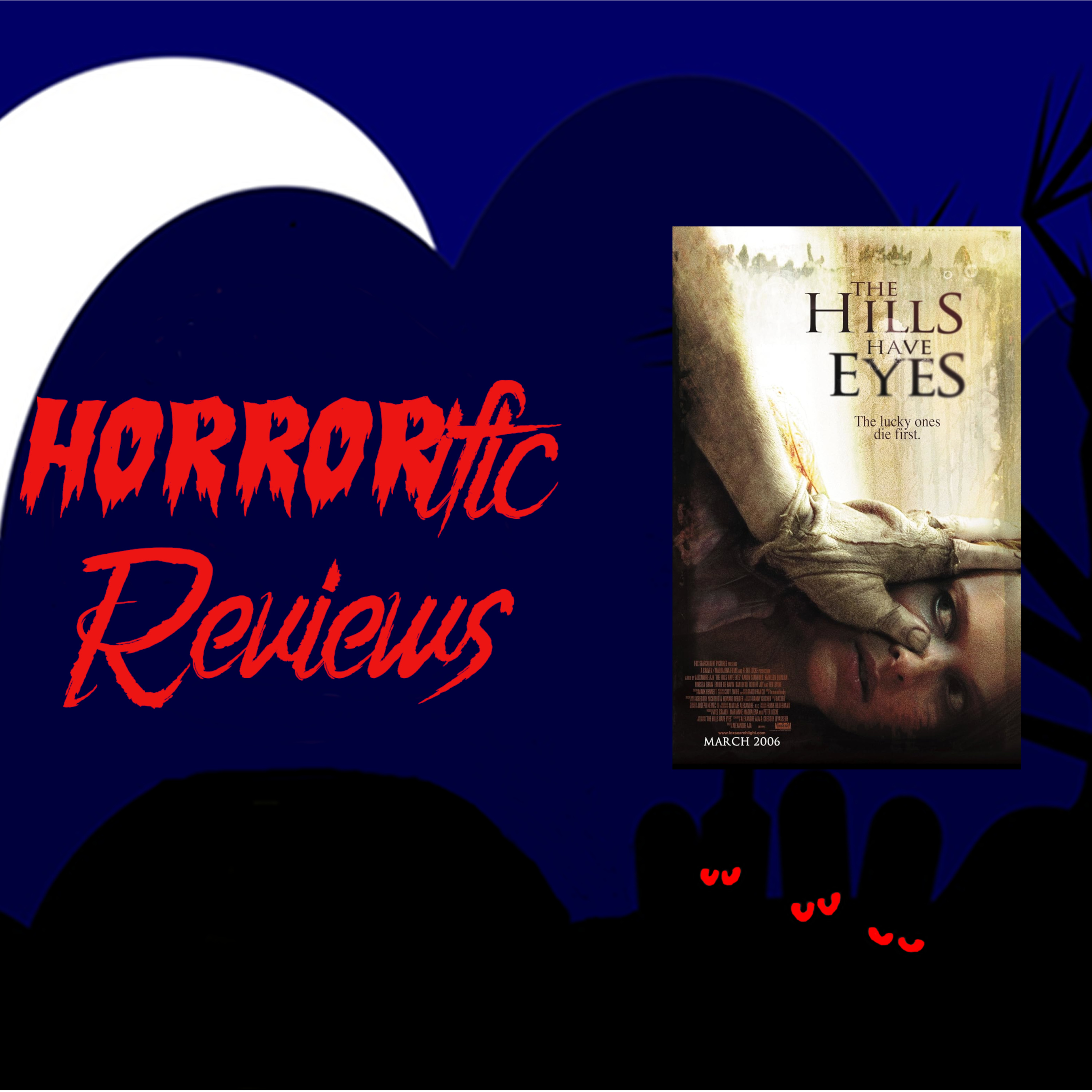 HORRORific Reviews The Hills Have Eyes (2006) episode artwork