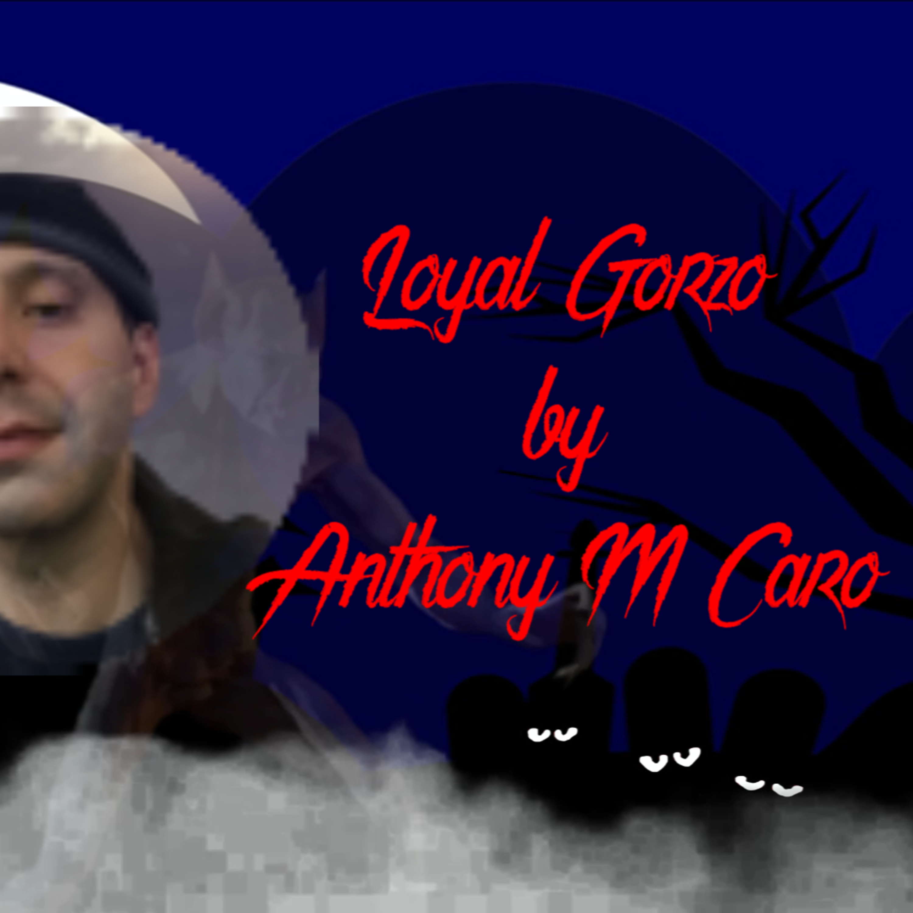 HORRORific Tales Loyal Gorzo by Anthony M Caro episode artwork