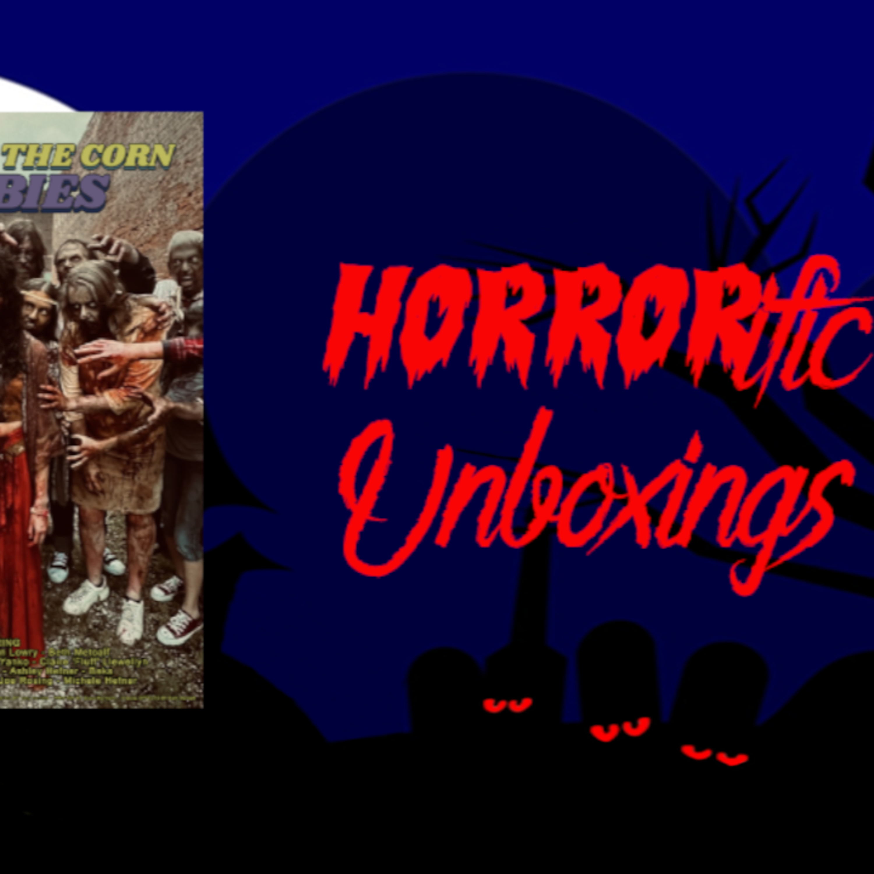 HORRORific Unboxings Attack of the Corn Zombies Blu-ray episode artwork