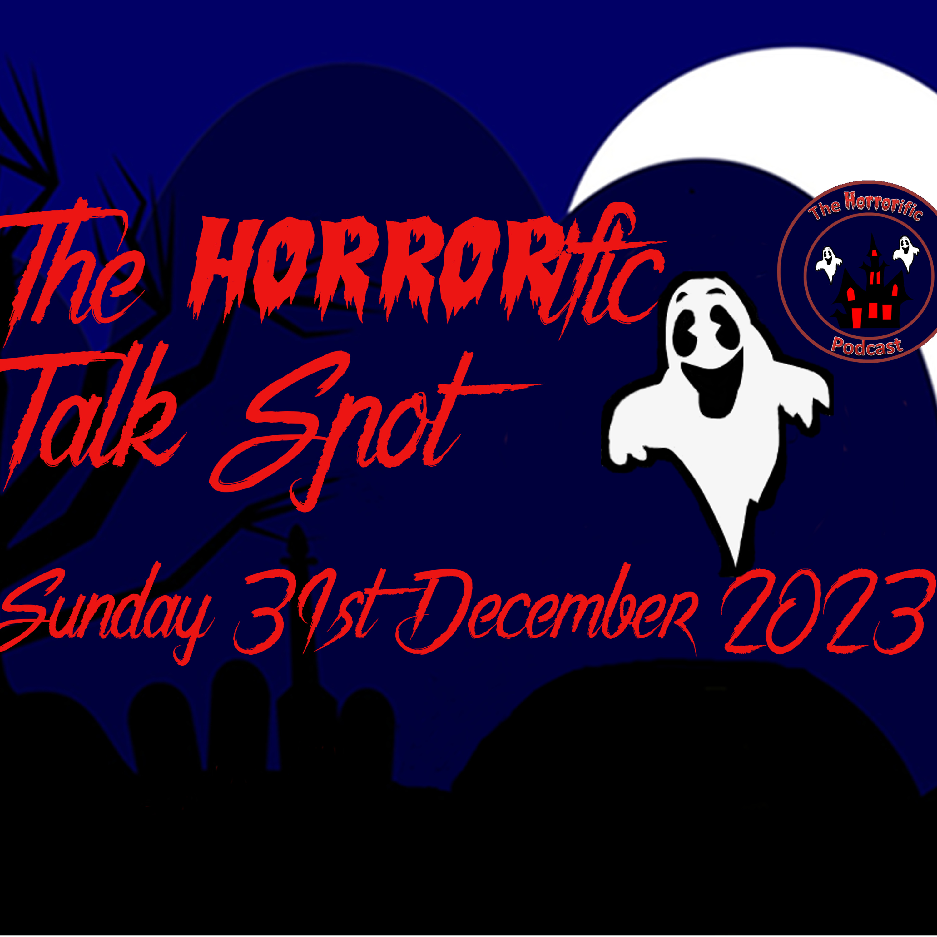 The HORRORific Talk Spot Sunday 31st December 2023 episode artwork