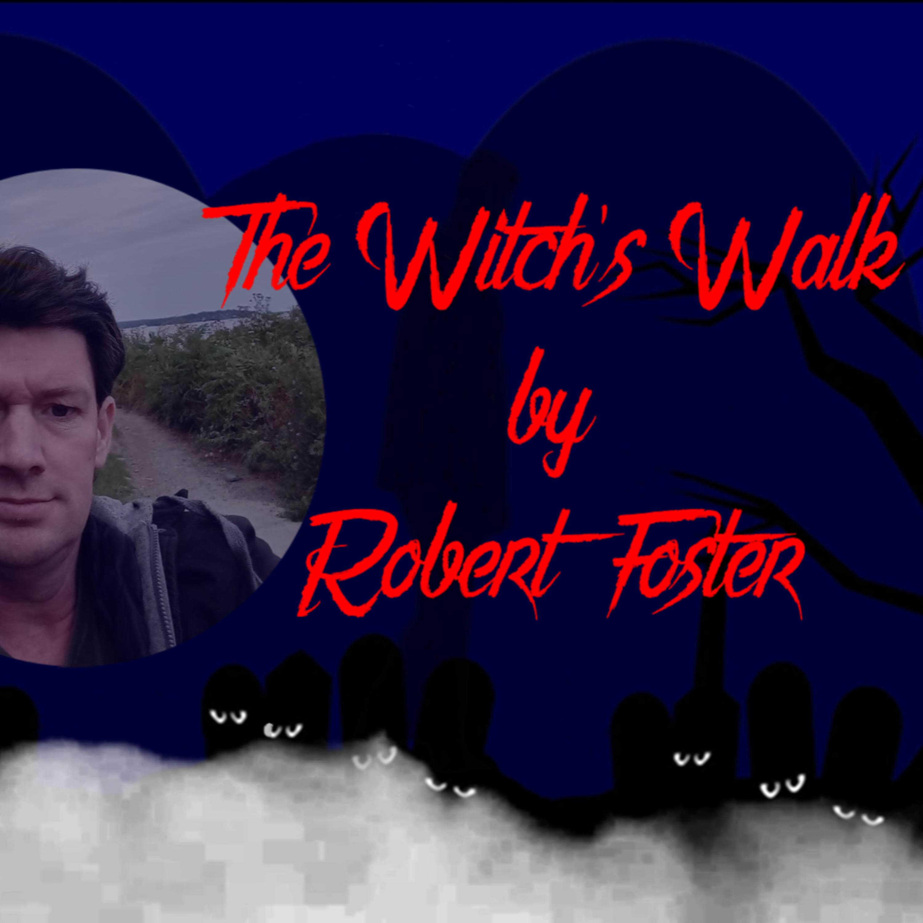 HORRORific Tales The Witch's Walk by Robert Foster episode artwork