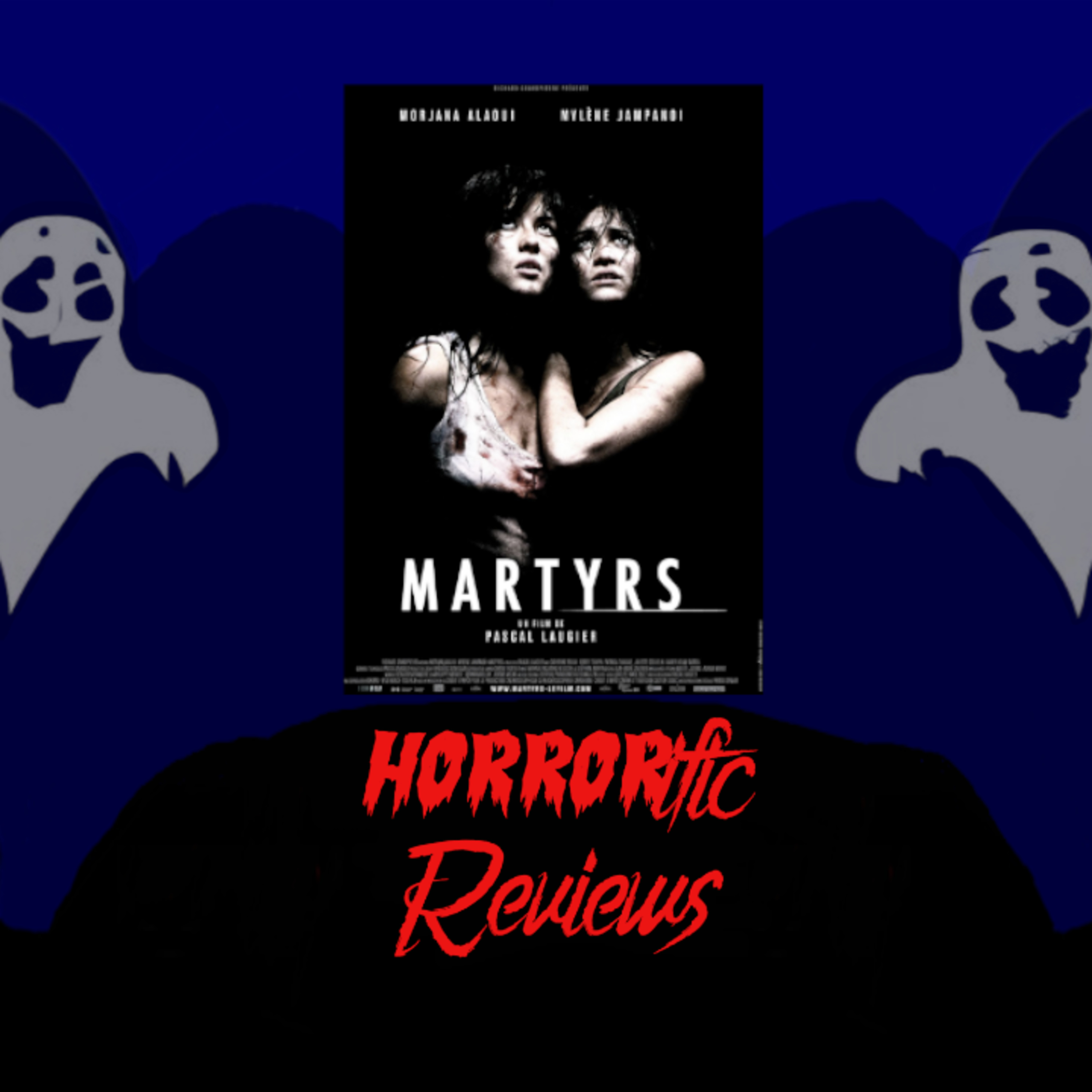 HORRORific Reviews Martyrs episode artwork