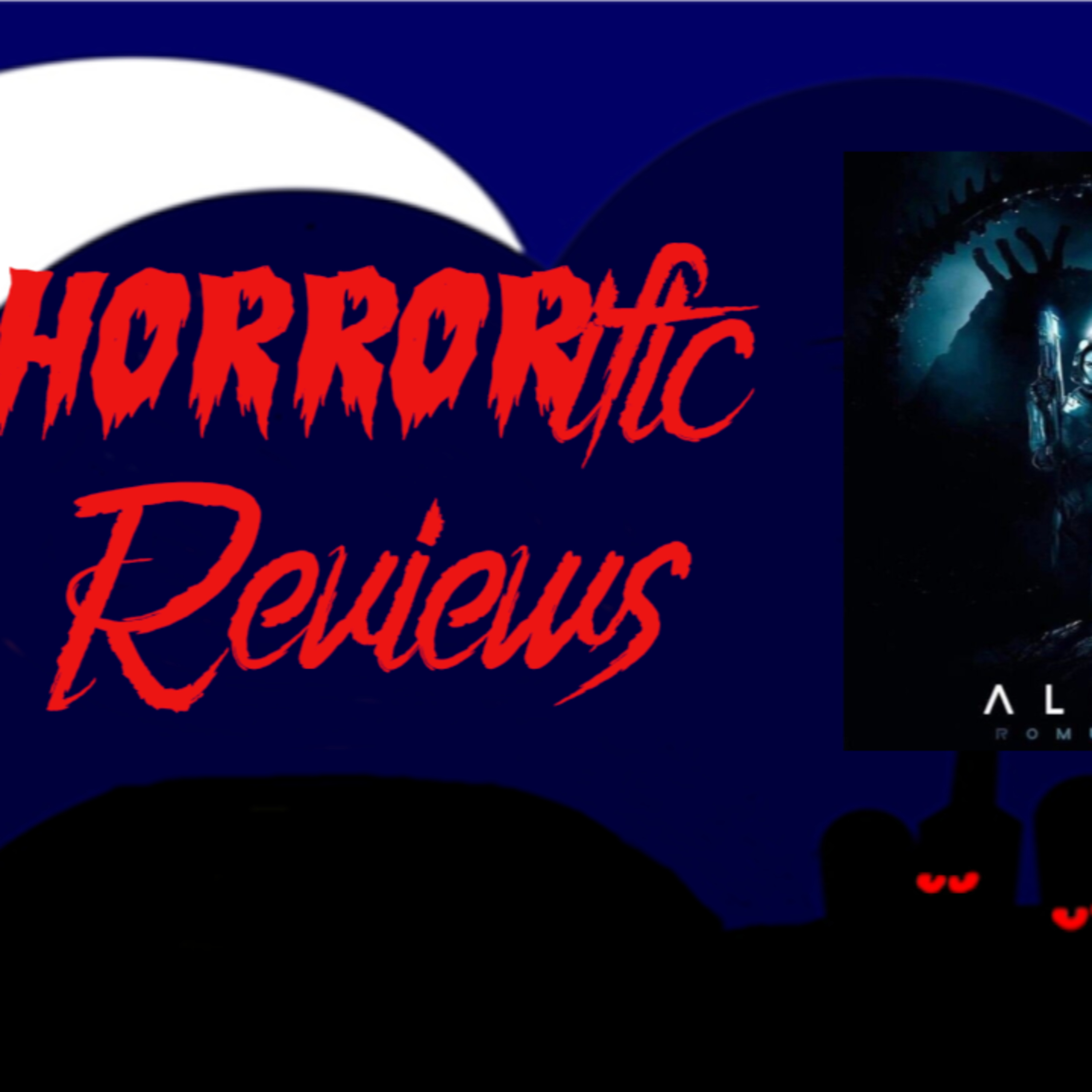HORRORific Reviews Alien Romulus Official Trailer episode artwork