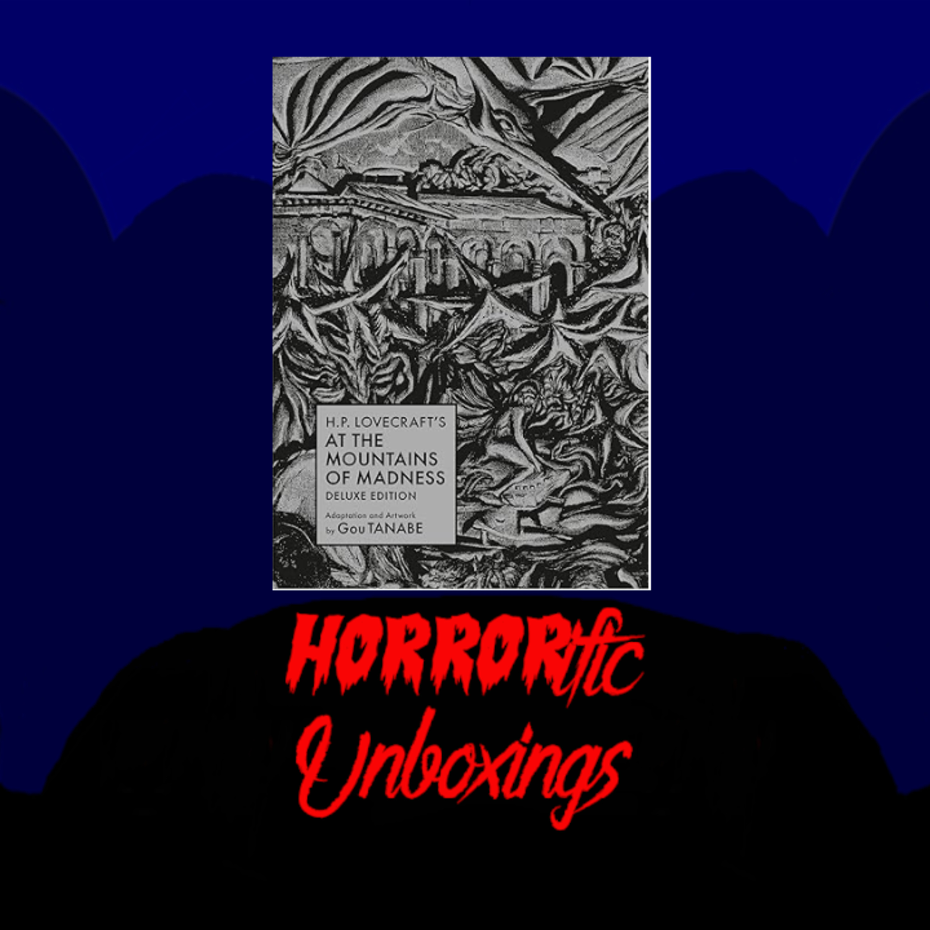 HORRORific Unboxings H.P Lovecratf's At the Mountains of Madness Deluxe Edition episode artwork