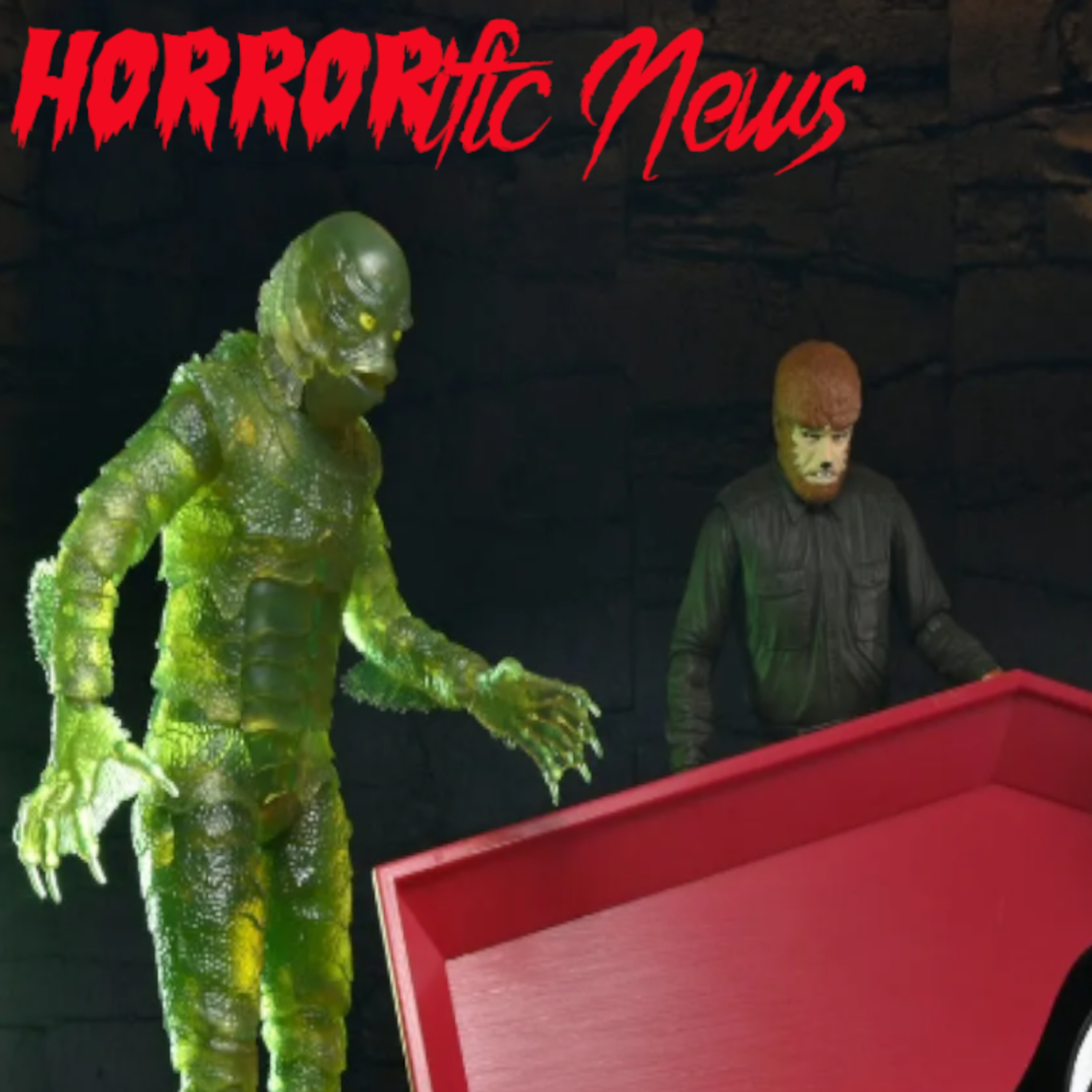 HORRORific News NECA Turns Classic Universal Monsters Burger King Toys into Deluxe Action Figures! episode artwork