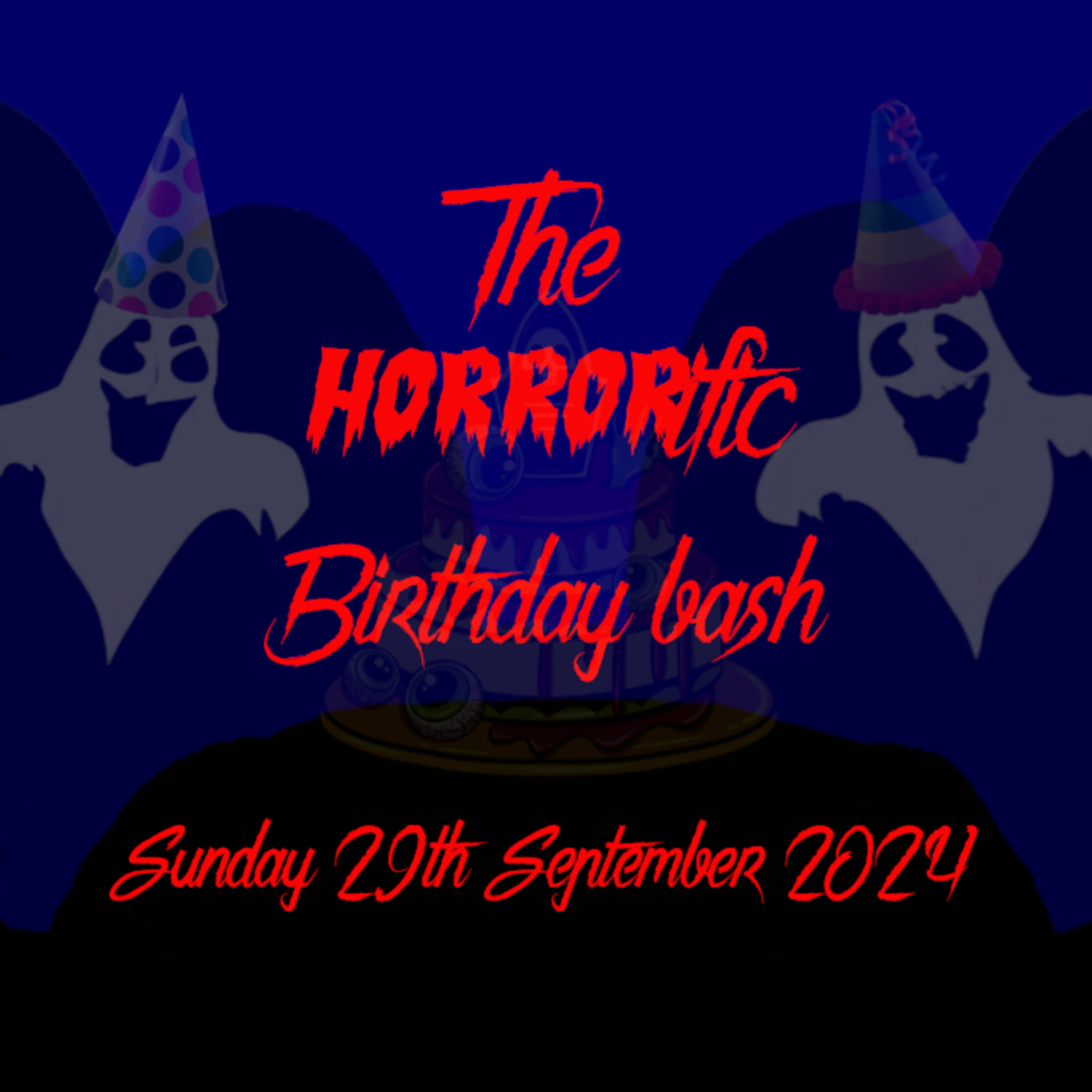 The HORRORific Birthday Bash Sunday 29th September 2024 episode artwork