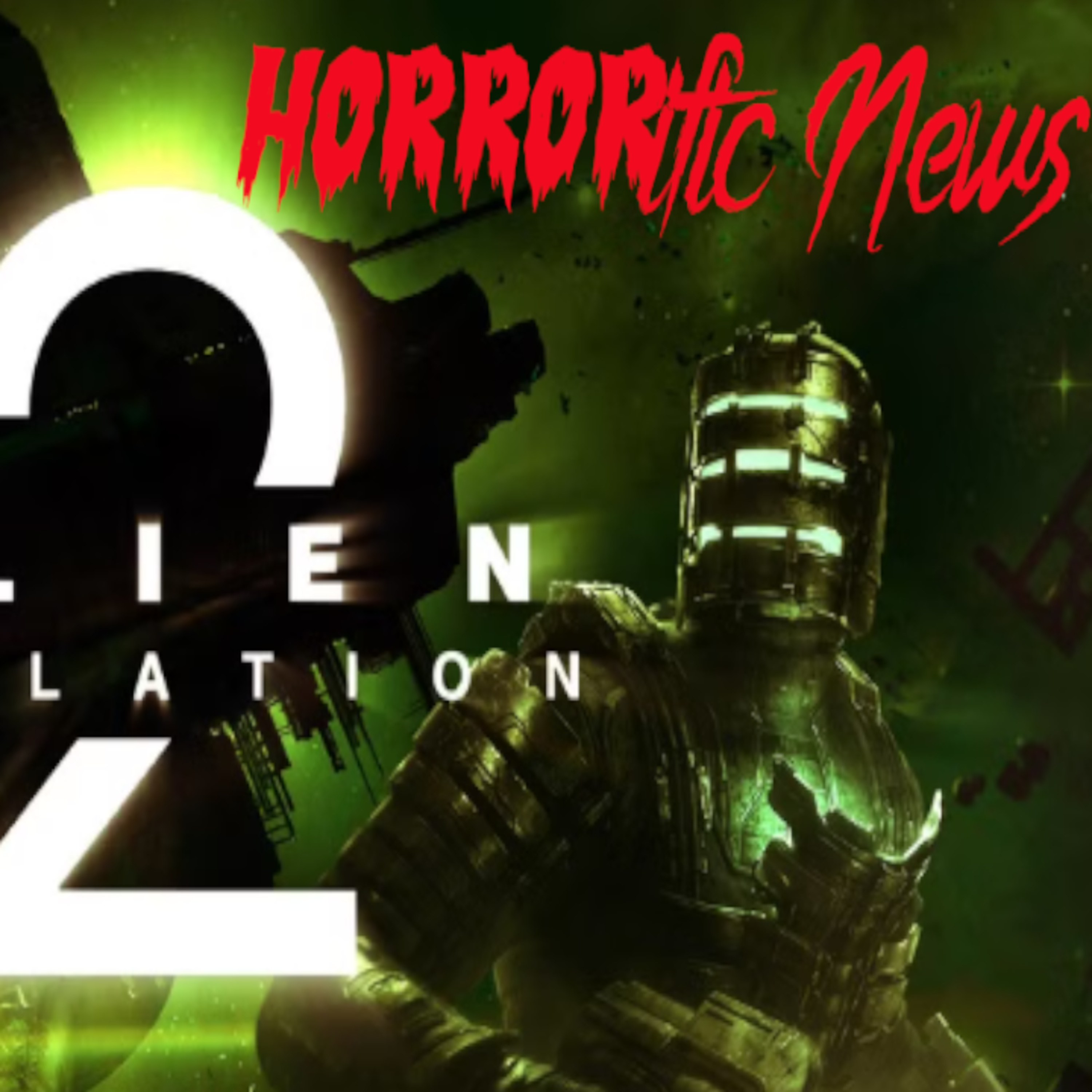 HORRORific News Alien Isolation's Sequel Comes at the Perfect Time in Horror Gaming episode artwork