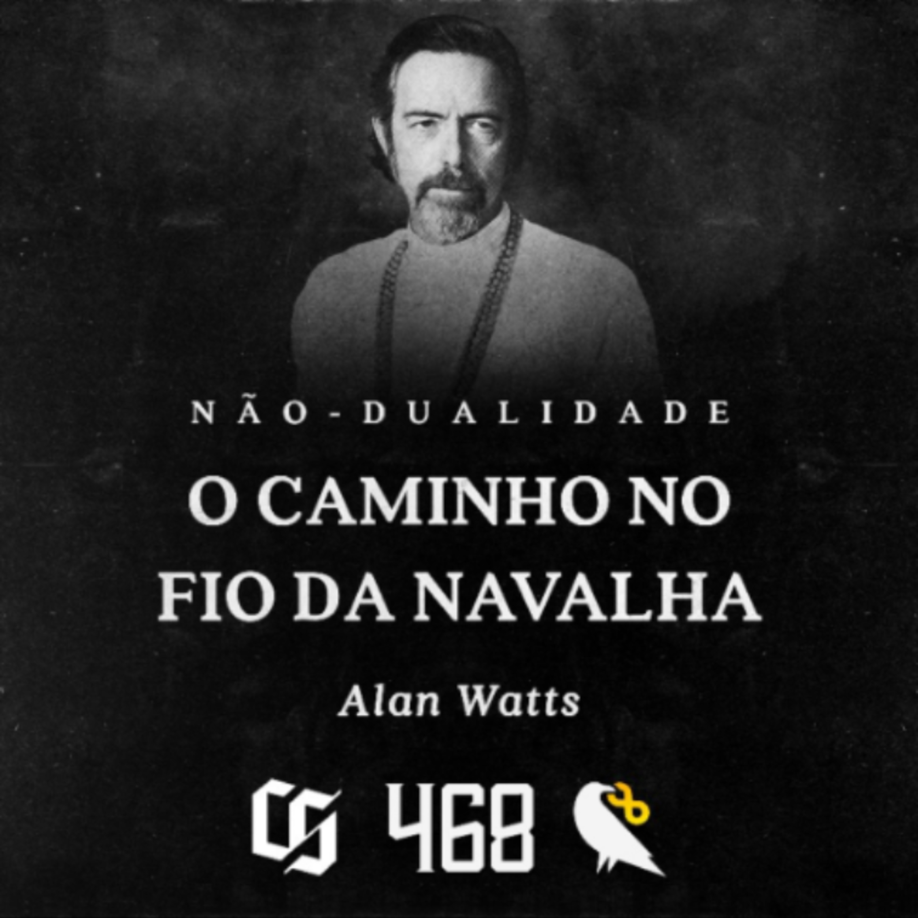 #468 - Alan Watts - Não-Dualidade - O Caminho no Fio da Navalha