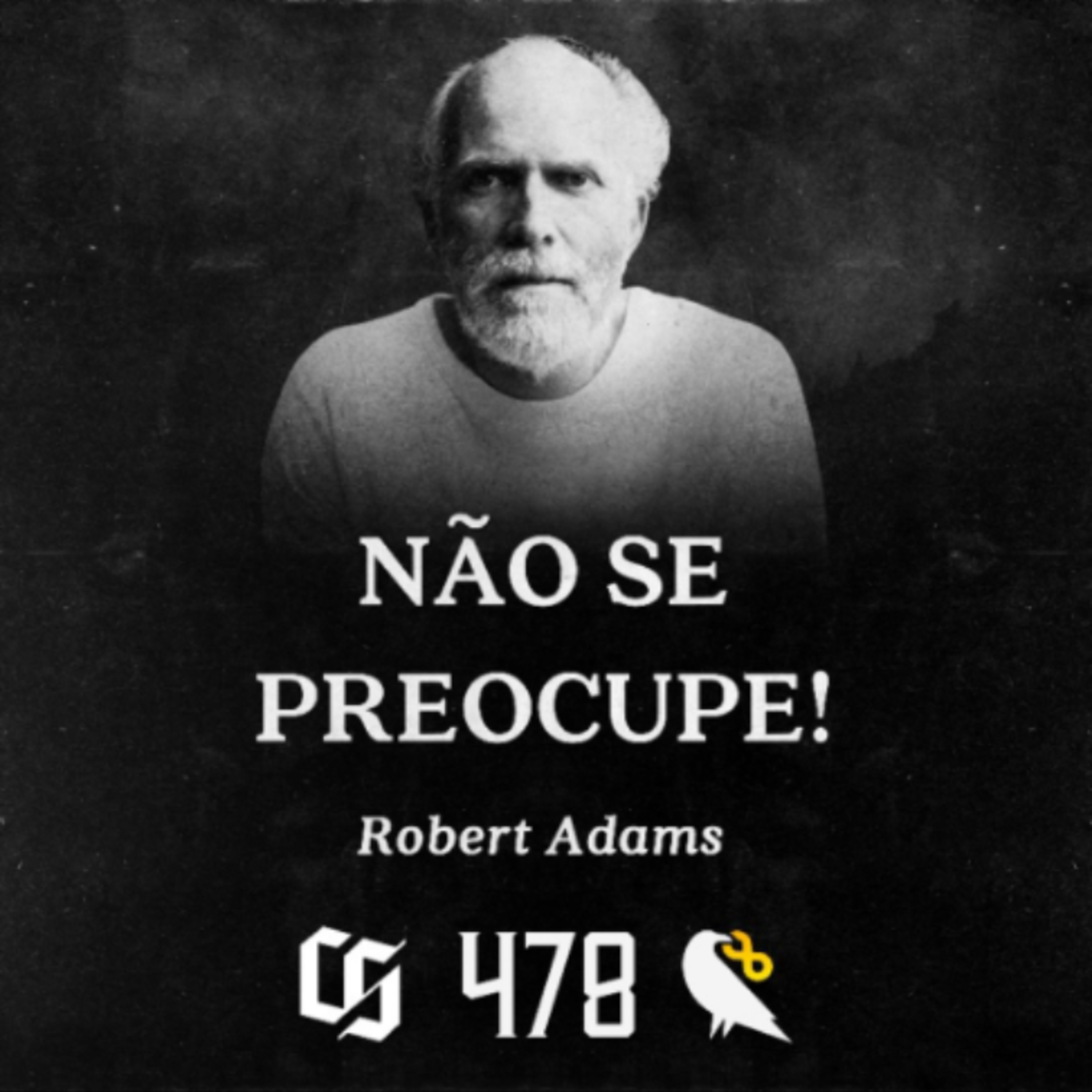 #478 - Robert Adams - Não se Preocupe!